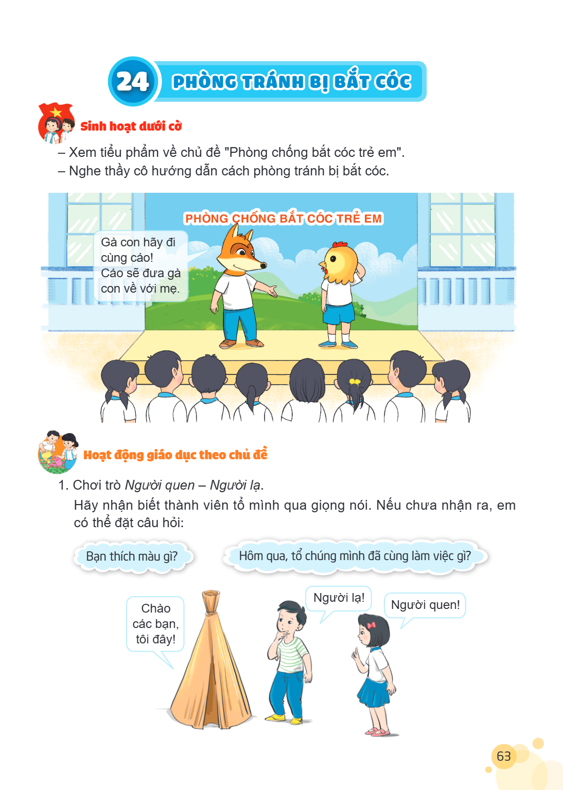 Bài 24. PHÒNG TRÁNH BỊ BẮT CÓC Sinh hoạt dưới cờ – Xem tiểu phẩm về chủ đề "Phòng chống bắt cóc trẻ em". – Nghe thầy cô hướng dẫn cách phòng tránh bị bắt cóc. H
