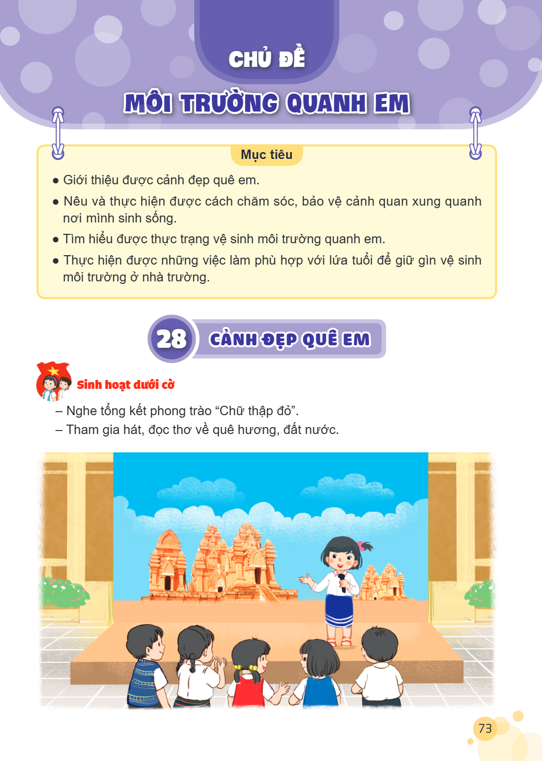 CHỦ ĐỀ MÔI TRƯỜNG QUANH EM Mục tiêu Giới thiệu được cảnh đẹp quê em. Nêu và thực hiện được cách chăm sóc, bảo vệ cảnh quan xung quanh nơi mình sinh sống. Tìm hi