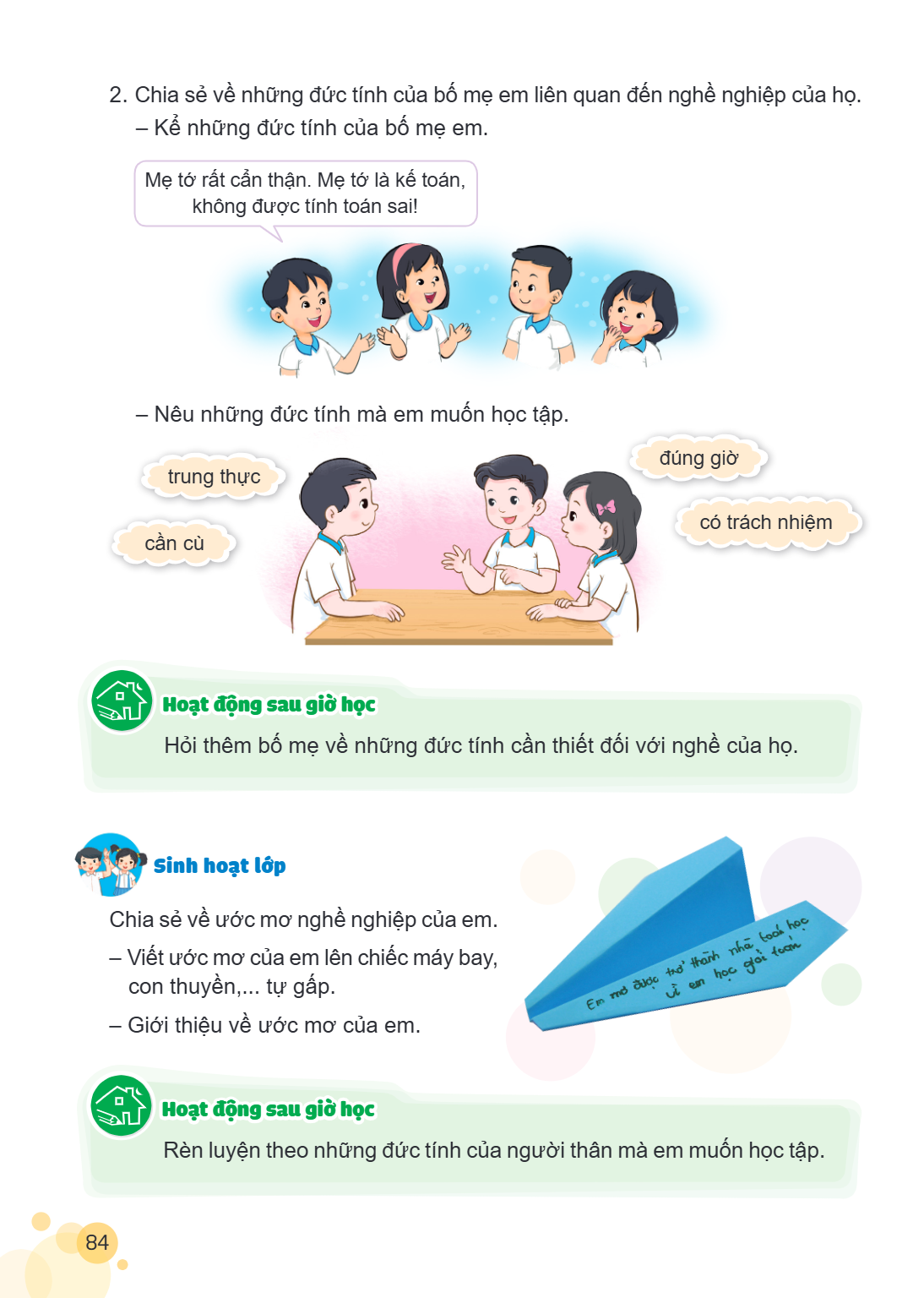 Chia sẻ về những đức tính của bố mẹ em liên quan đến nghề nghiệp của họ. - Kể những đức tính của bố mẹ em. Mẹ tớ rất cẩn thận. Mẹ tớ là kế toán, không được tính