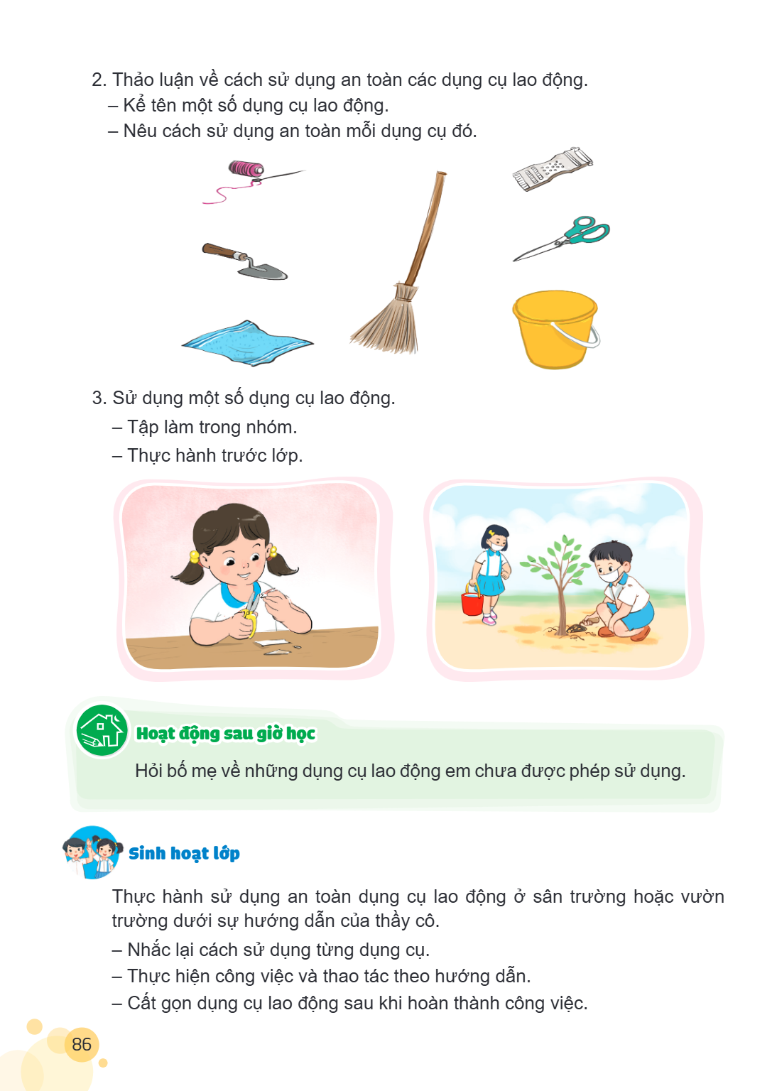 Thảo luận về cách sử dụng an toàn các dụng cụ lao động. - Kể tên một số dụng cụ lao động. - Nêu cách sử dụng an toàn mỗi dụng cụ đó. Sử dụng một số dụng cụ lao 