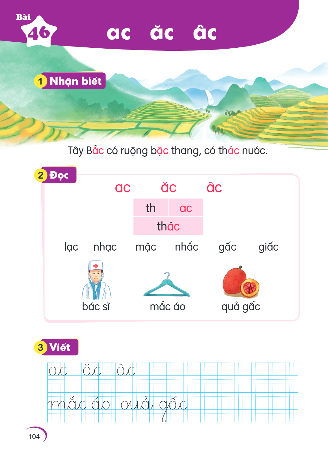 Bài 46. ac ăc âc 1 Nhận biết Tây Bắc có ruộng bạc thang, có thác nước. 2 Đọc ac, ăc, âc th, ac thác lạc nhạc mặc nhắc gấc giấc bác sĩ mắc áo quả gấc 3 Viết ac ă