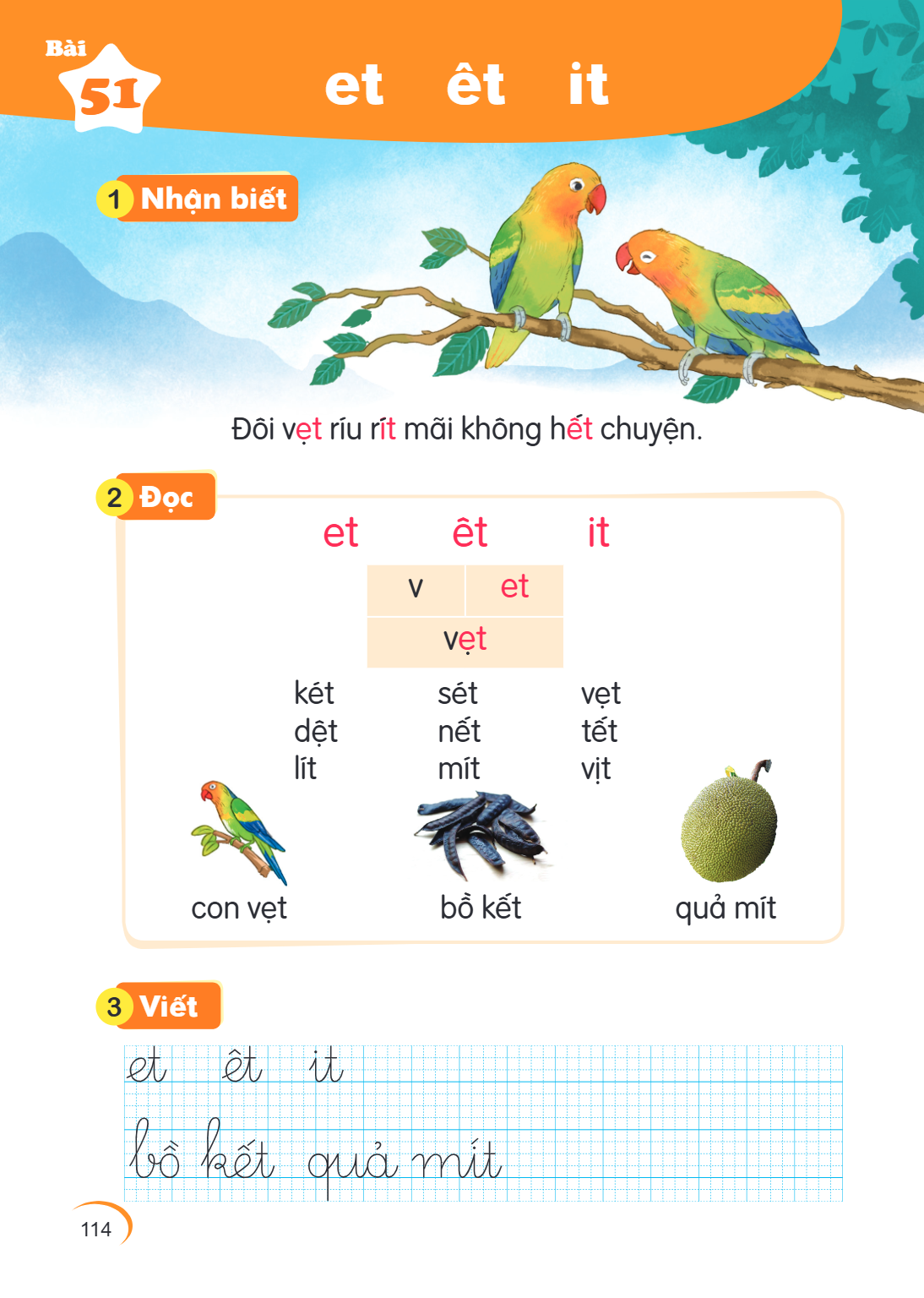 Bài 51. et êt it 1 Nhận biết Đôi vẹt riu rít mãi không hết chuyện. 2 Đọc et, êt, it v, et vẹt két | sét | vẹt dệt | nốt | tết lót | mít | vịt con vẹt bồ kết quả