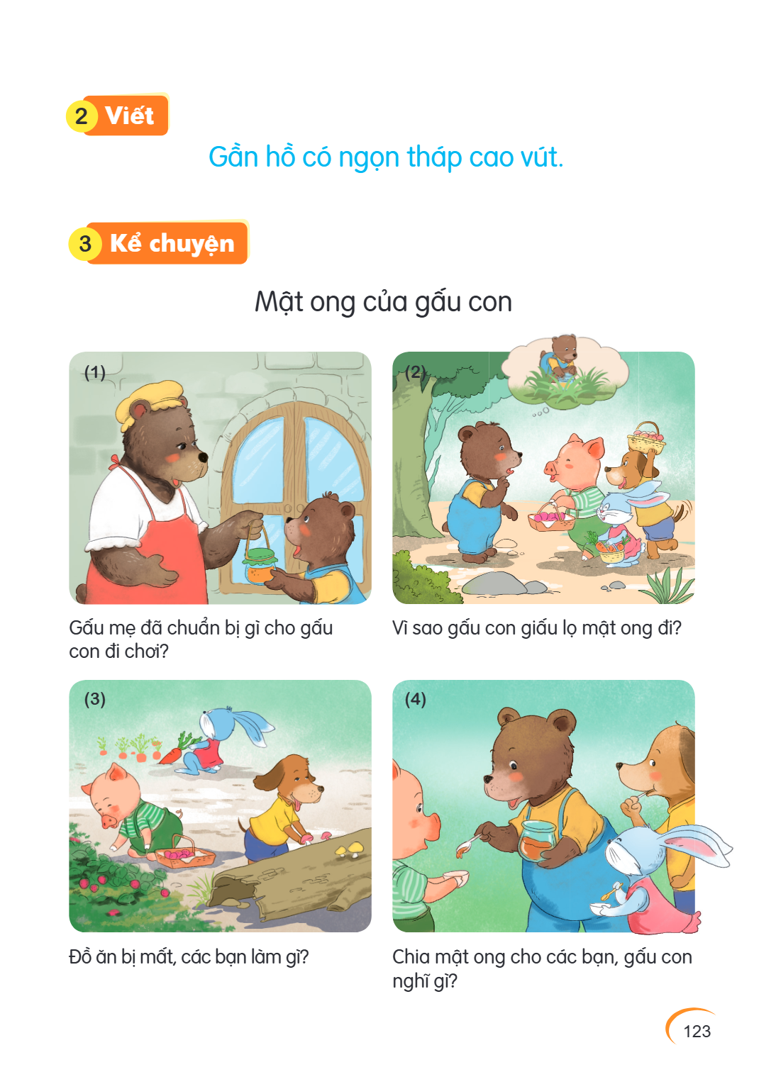 2 Viết Gần hồ có ngọn tháp cao vút. 3 Kể chuyện Mật ong của gấu con (1) (2) Gấu mẹ đã chuẩn bị gì cho gấu con đi chơi? (3) Vì sao gấu con giấu lọ mật ong đi? (4