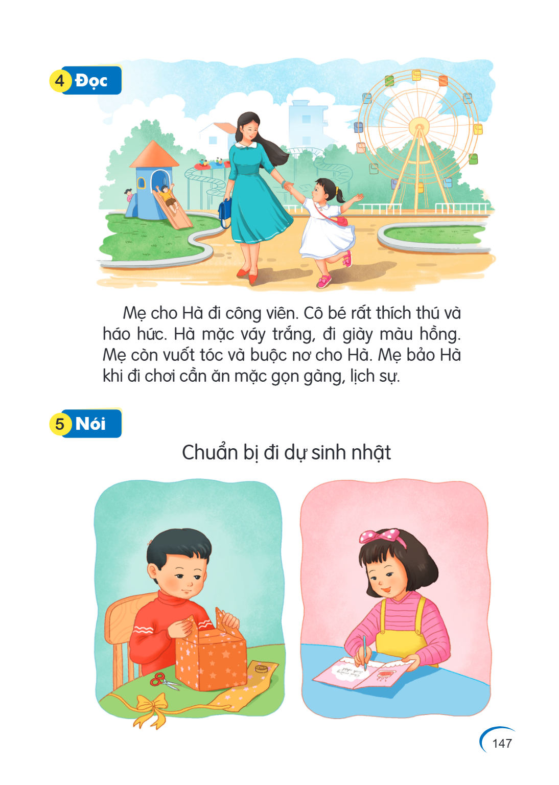 4 Đọc Mẹ cho Hà đi công viên. Cô bé rất thích thú và háo hức. Hà mặc váy trắng, đi giày màu hồng. Mẹ còn vuốt tóc và buộc nơ cho Hà. Mẹ bảo Hà khi đi chơi cần ă