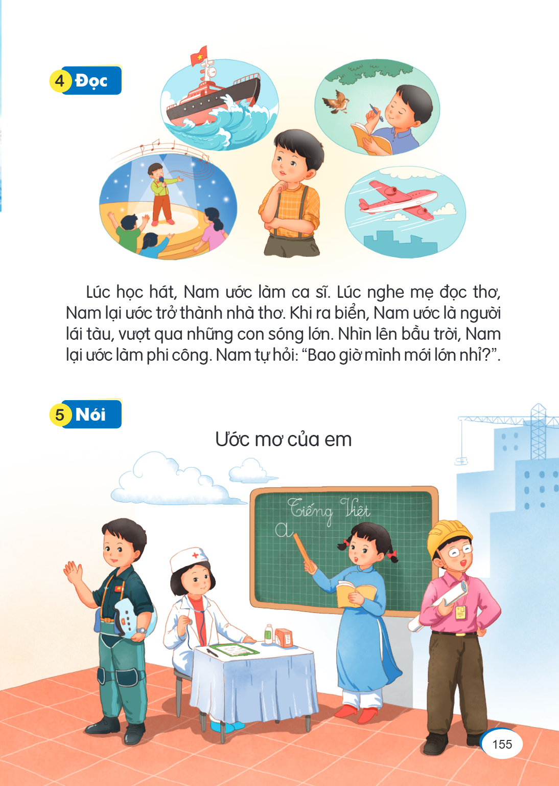 4, Đọc 5, Nói Lúc học hát, Nam ước làm ca sĩ. Lúc nghe mẹ đọc thơ, Nam lại ước trở thành nhà thơ. Khi ra biển, Nam ước là người lái tàu, vượt qua những con sóng