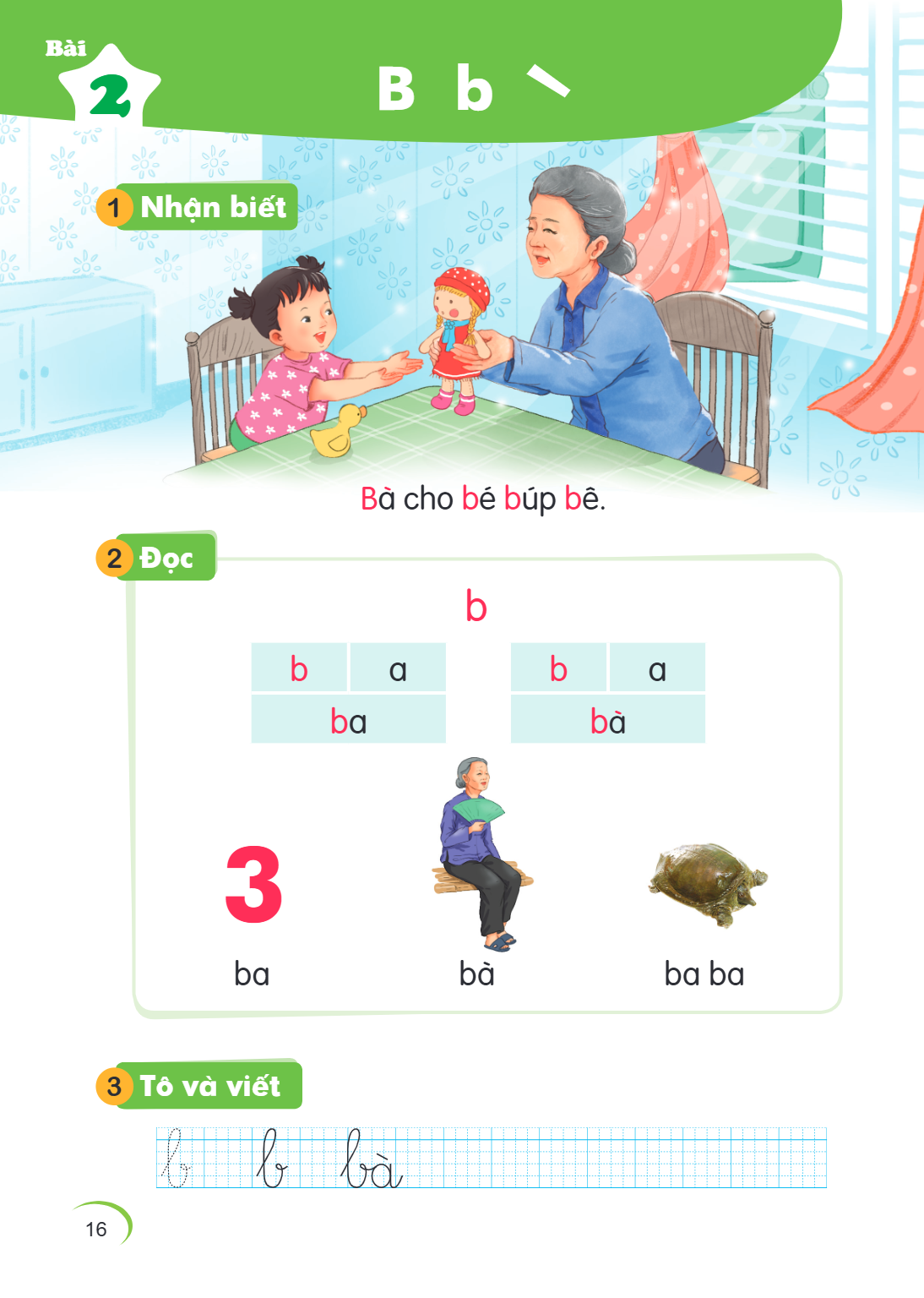Bài 2. B b \ 1 Nhận biết Bà cho bé búp bê. 2 Đọc b b, a ba b, a bà ba bà ba ba 3 Tô và viết b b bà