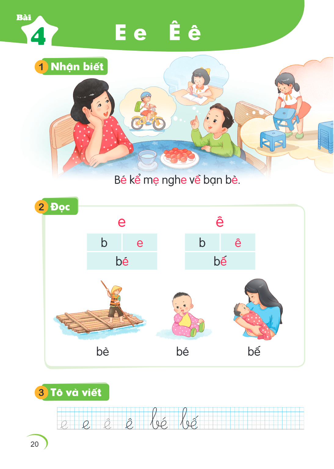 Bài 4. E e Ê ê 1 Nhận biết Bé kể mẹ nghe về bạn bè. 2 Đọc e b, e bé ê b, ê bế bè bé bế 3 Tô và viết e e ê ê bé bế