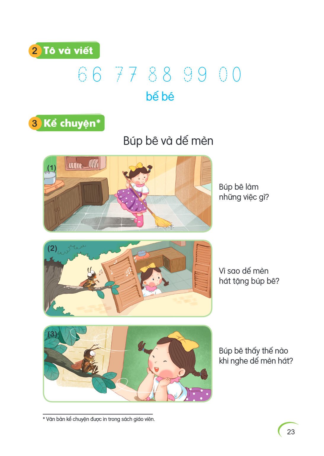 2 Tô và viết 6 6 7 7 8 8 9 9 0 0 bé bé 3 Kể chuyện* Búp bê và dế mèn Búp bê làm những việc gì? Vì sao dế mèn hát tặng búp bê? Búp bê thấy thế nào khi nghe dế mè