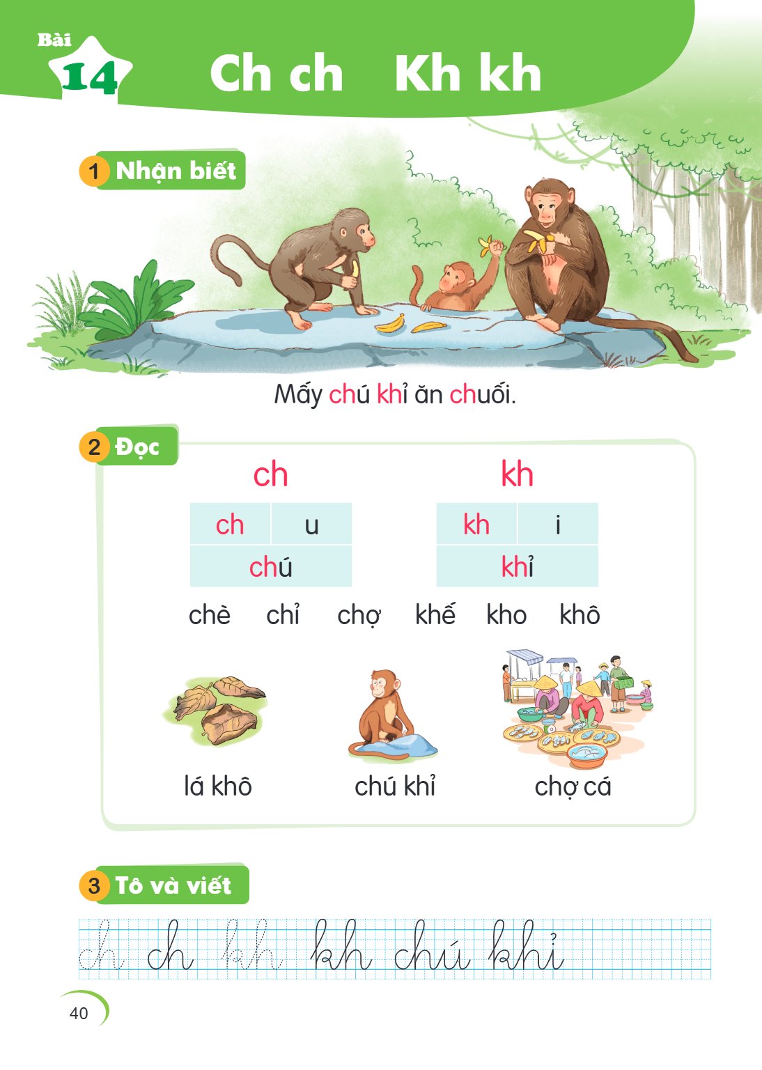 Bài 14. Ch ch Kh kh 1 Nhận biết Mấy chú khỉ ăn chuối. 2 Đọc ch, kh ch, u, kh chú, khỉ chè chỉ chợ kế kho khô lá khô chú khỉ chợ cá 3 Tô và viết ch ch kh kh chú 