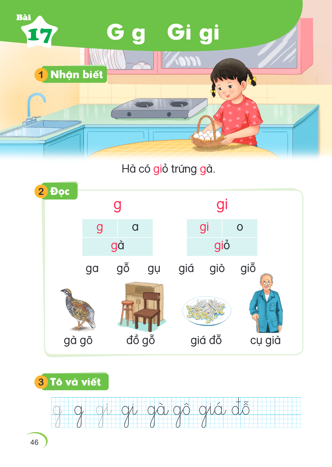 Bài 17. G g Gi gi 1 Nhận biết Hà có giỏ trứng gà. 2 Đọc g, gi g, a, gi gà, giỏ ga gỗ gụ giá giò giỗ gà gô đồ gỗ giá đỗ cụ già 3 Tô và viết $g \quad g \quad gi \