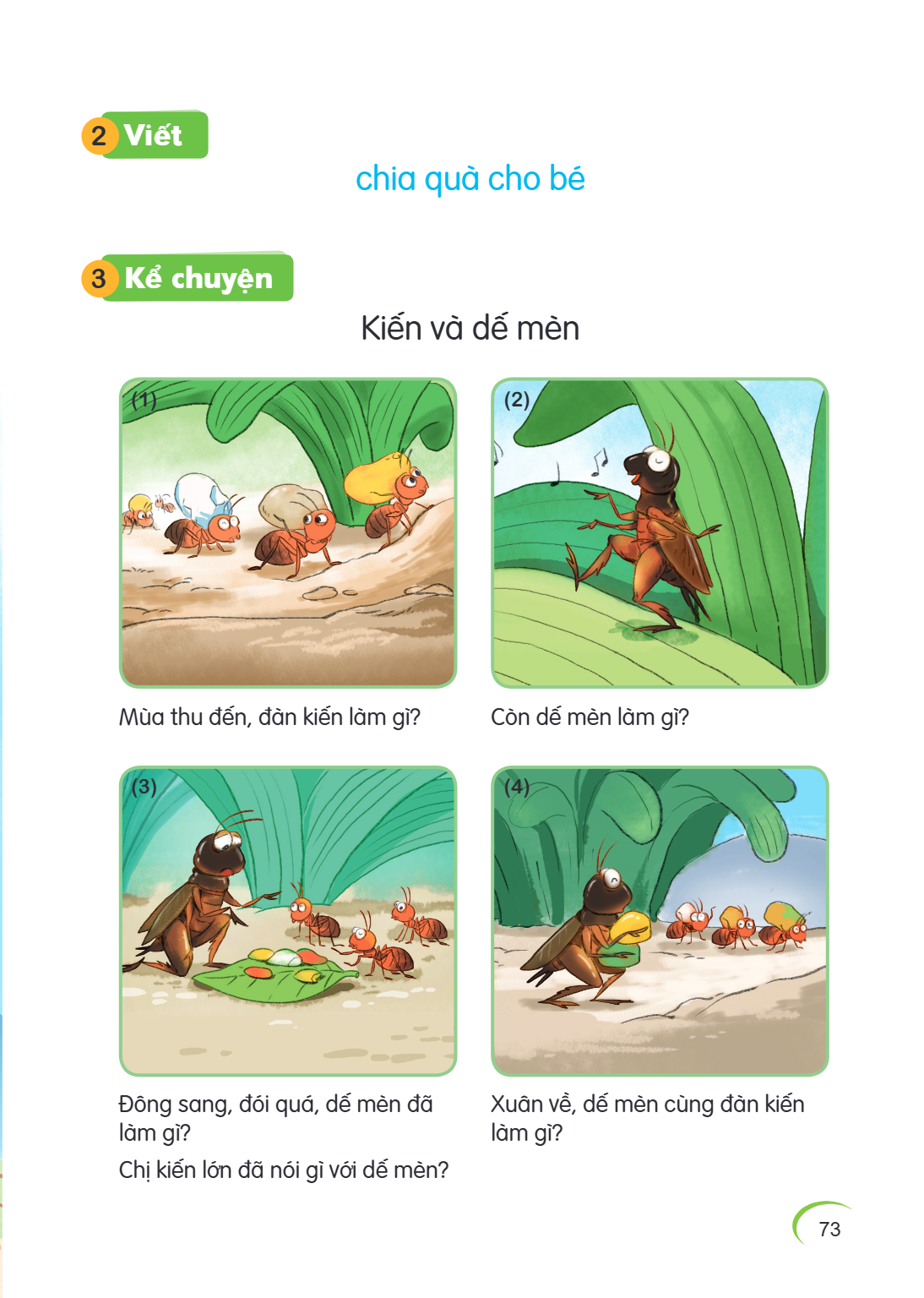 2 Viết 3 Kể chuyện (1) chia quà cho bé Kiến và dế mèn (2) Mùa thu đến, đàn kiến làm gì? Còn dế mèn làm gì? (3) (4) Đông sang, đói quá, dế mèn đã Xuân về, dế mèn
