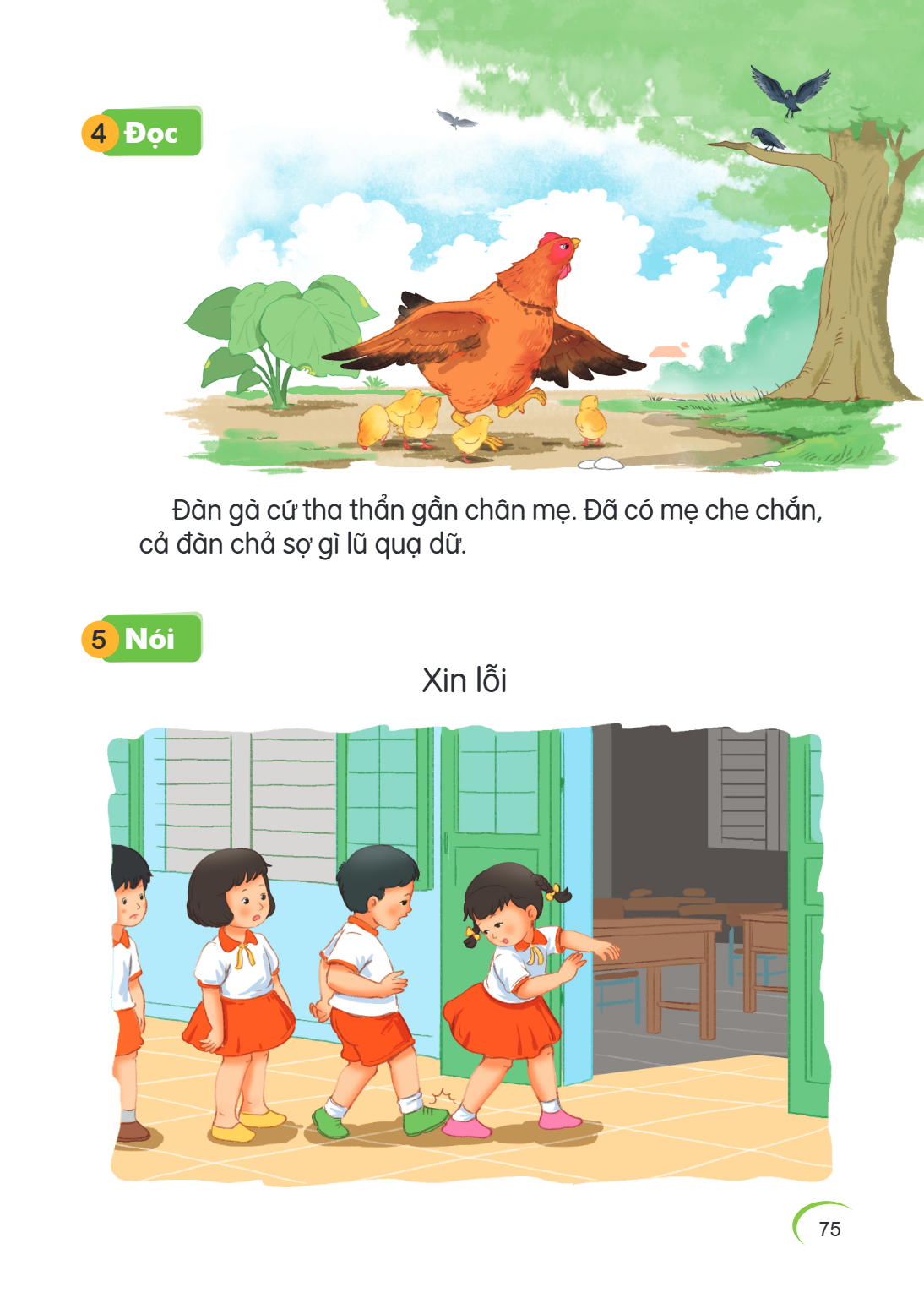 4 Đọc Đàn gà cứ tha thẩn gần chân mẹ. Đã có mẹ che chắn, cả đàn chả sợ gì lũ quạ dữ. 5 Nói Xin lỗi