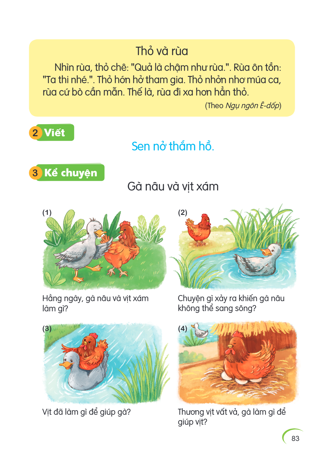 Thỏ và rùa Nhìn rùa, thỏ chê: "Quả là chậm như rùa.". Rùa ôn tồn: "Ta thi nhé.". Thỏ hớn hở tham gia. Thỏ nhởn nhơ múa ca, rùa cứ bò cần mẫn. Thế là, rùa đi xa 