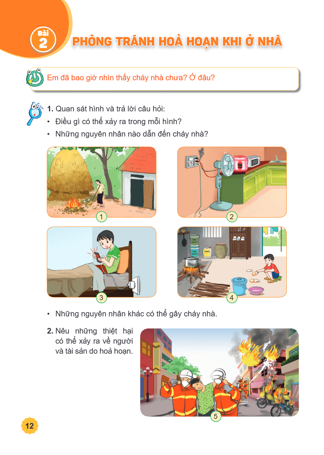 Bài 2. Phòng tránh hoả hoạn khi ở nhà Em đã bao giờ nhìn thấy cháy nhà chưa? Ở đâu? Quan sát hình và trả lời câu hỏi: Điều gì có thể xảy ra trong mỗi hình? Nhữn