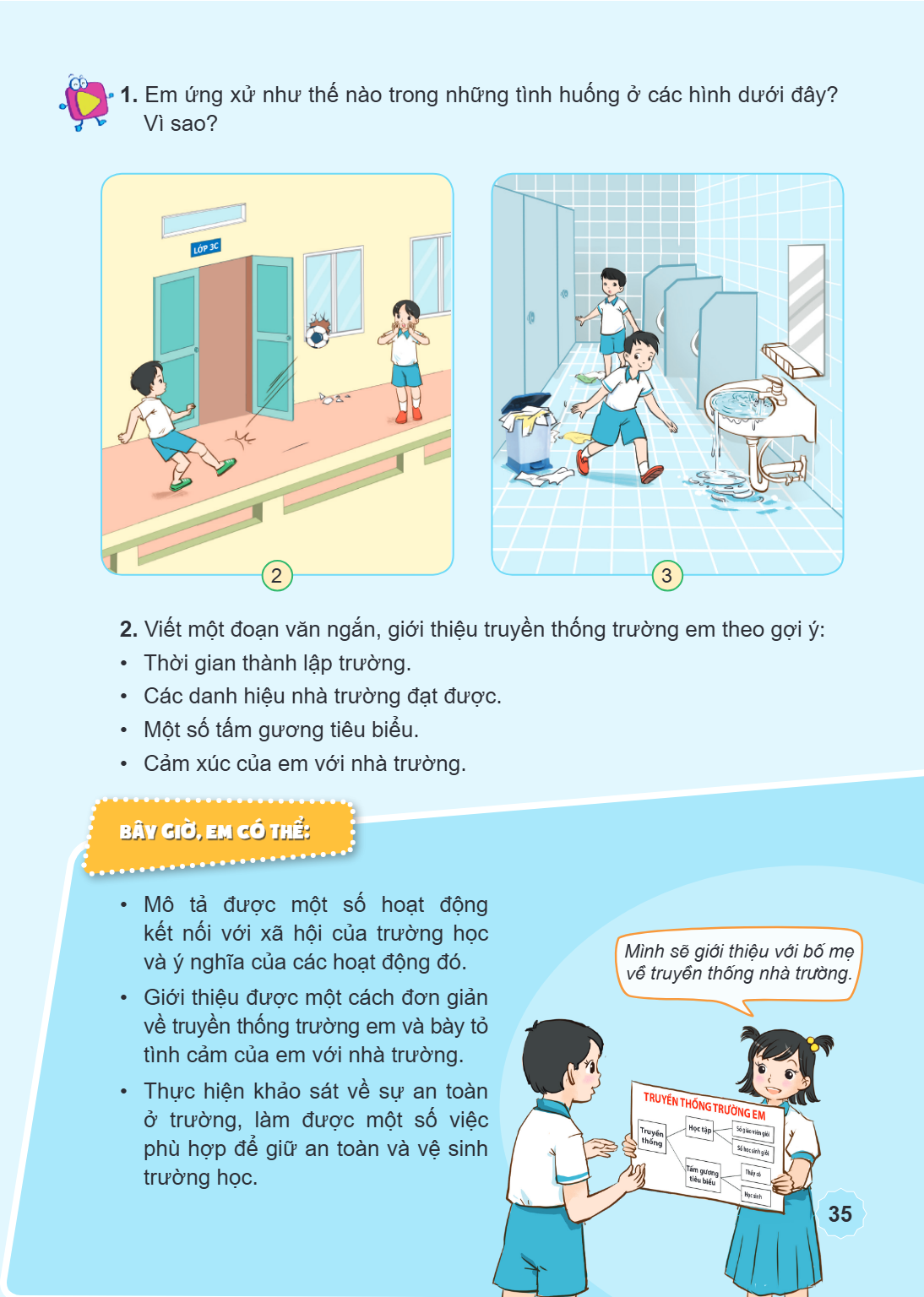 1. Em ứng xử như thế nào trong những tình huống ở các hình dưới đây? Vì sao? 2 3 2. Viết một đoạn văn ngắn, giới thiệu truyền thống trường em theo gợi ý: Thời g