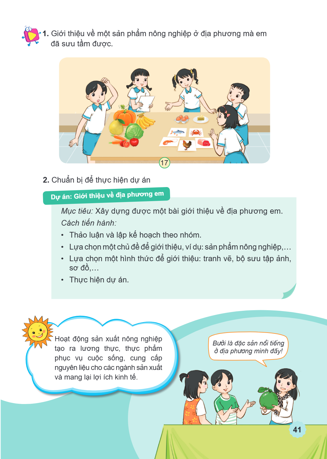 1. Giới thiệu về một sản phẩm nông nghiệp ở địa phương mà em đã sưu tầm được. 2. Chuẩn bị để thực hiện dự án Dự án: Giới thiệu về địa phương em Mục tiêu: Xây dự