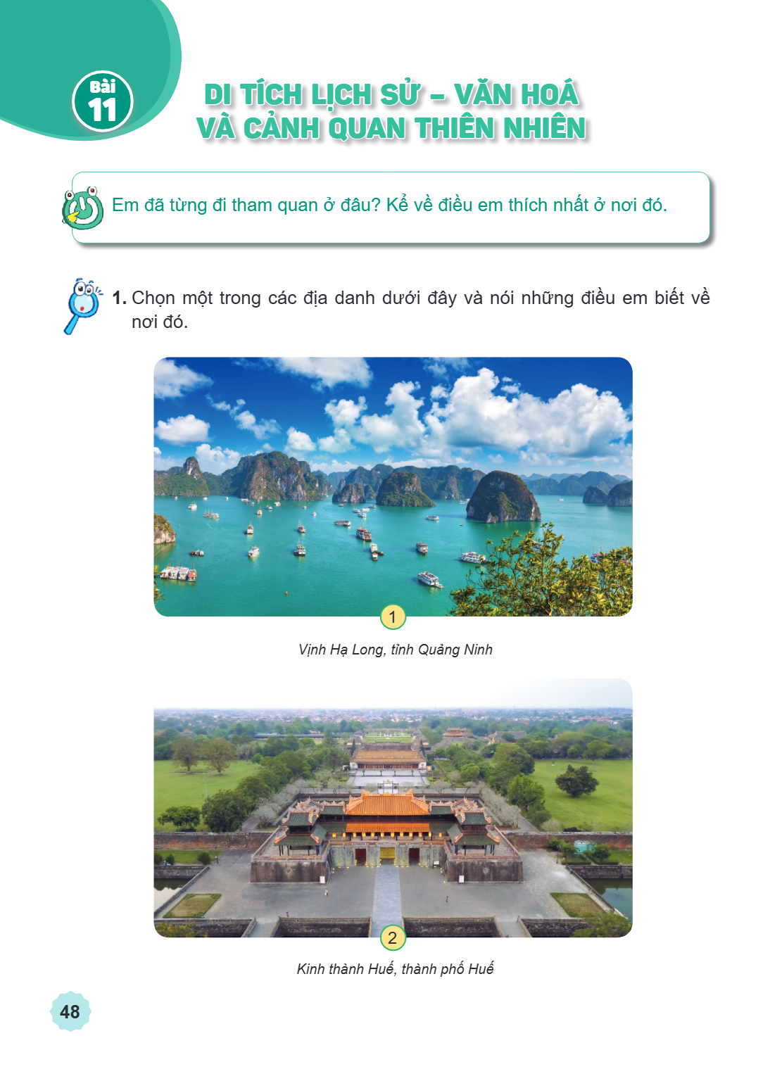 Bài 11. Di tích lịch sử – văn hoá và cảnh quan thiên nhiên Em đã từng đi tham quan ở đâu? Kể về điều em thích nhất ở nơi đó. Chọn một trong các địa danh dưới đâ