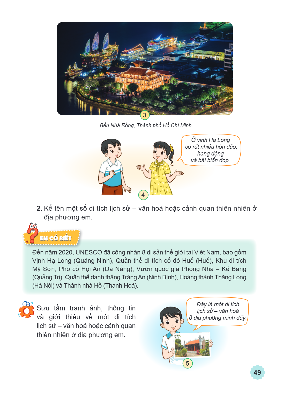 Bến Nhà Rồng, Thành phố Hồ Chí Minh 2. Kể tên một số di tích lịch sử - văn hoá hoặc cảnh quan thiên nhiên ở địa phương em. Em có biết Đến năm 2020, UNESCO đã cô