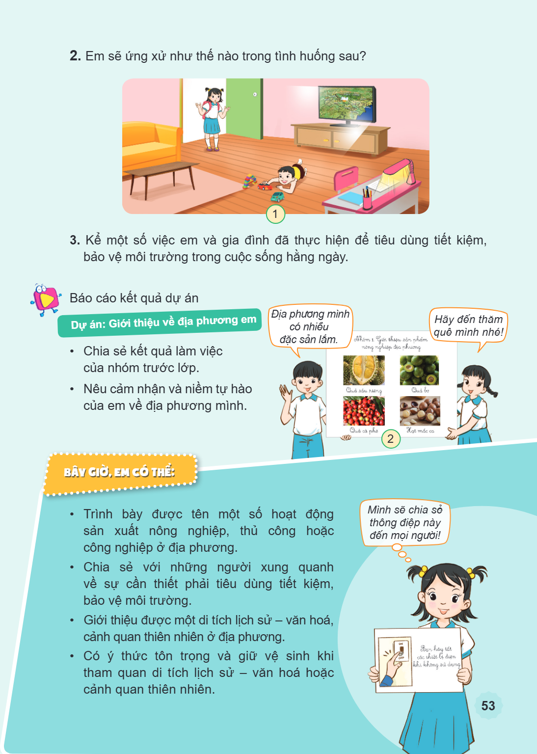 2. Em sẽ ứng xử như thế nào trong tình huống sau? 3. Kể một số việc em và gia đình đã thực hiện để tiêu dùng tiết kiệm, bảo vệ môi trường trong cuộc sống hằng n
