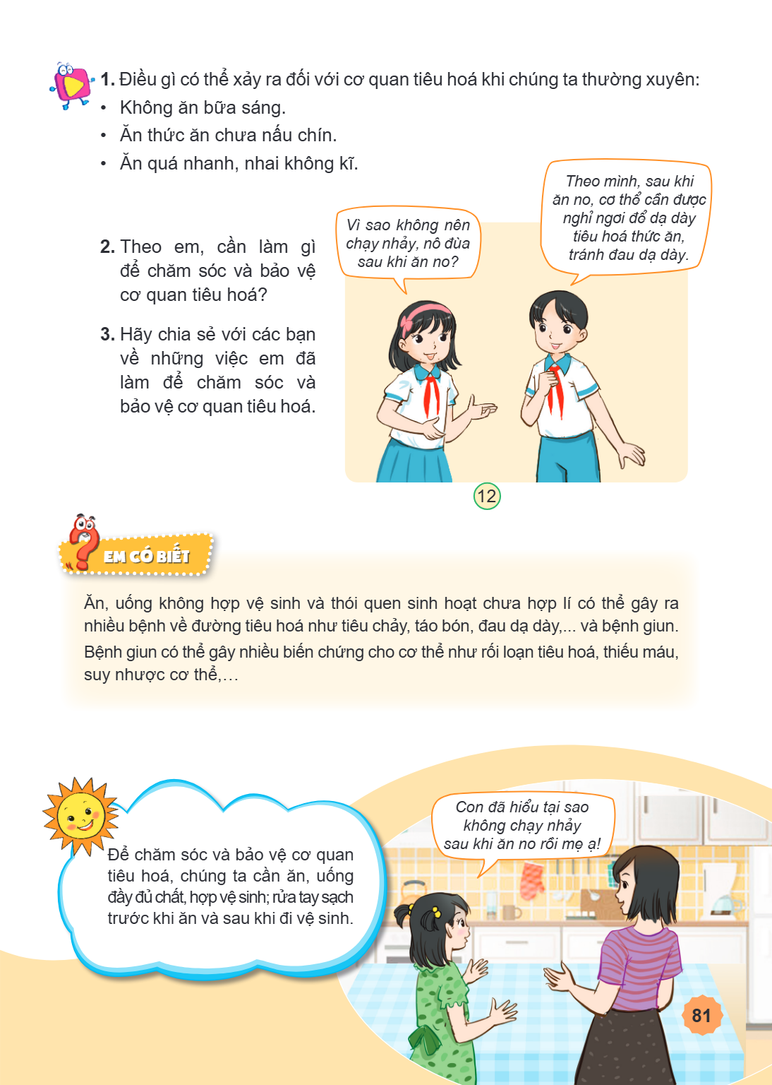 1. Điều gì có thể xảy ra đối với cơ quan tiêu hoá khi chúng ta thường xuyên: Không ăn bữa sáng. Ăn thức ăn chưa nấu chín. Ăn quá nhanh, nhai không kĩ. Theo mình