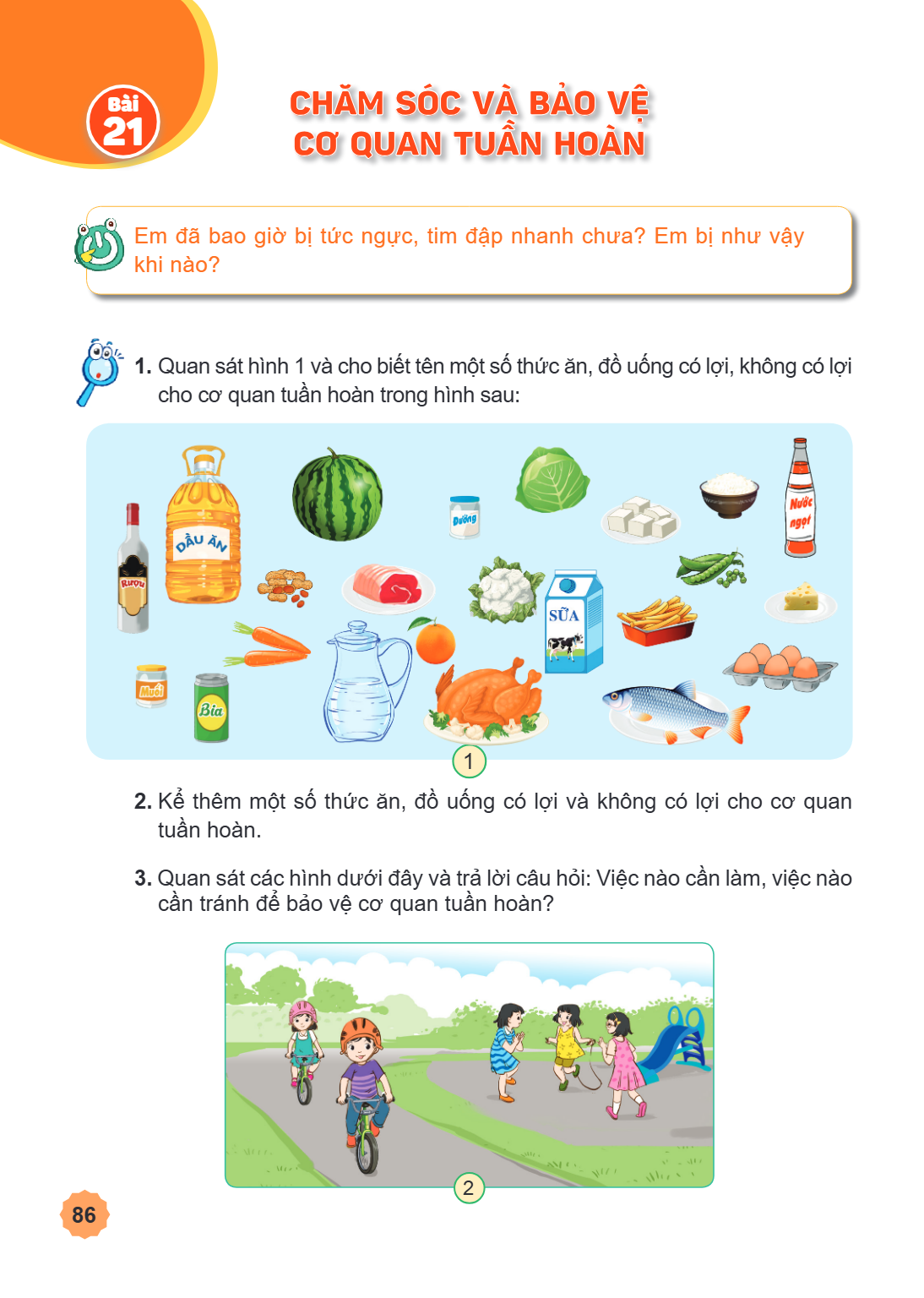 Bài 21. Chăm sóc và bảo vệ cơ quan tuần hoàn Em đã bao giờ bị tức ngực, tim đập nhanh chưa? Em bị như vậy khi nào? 1. Quan sát hình 1 và cho biết tên một số thứ