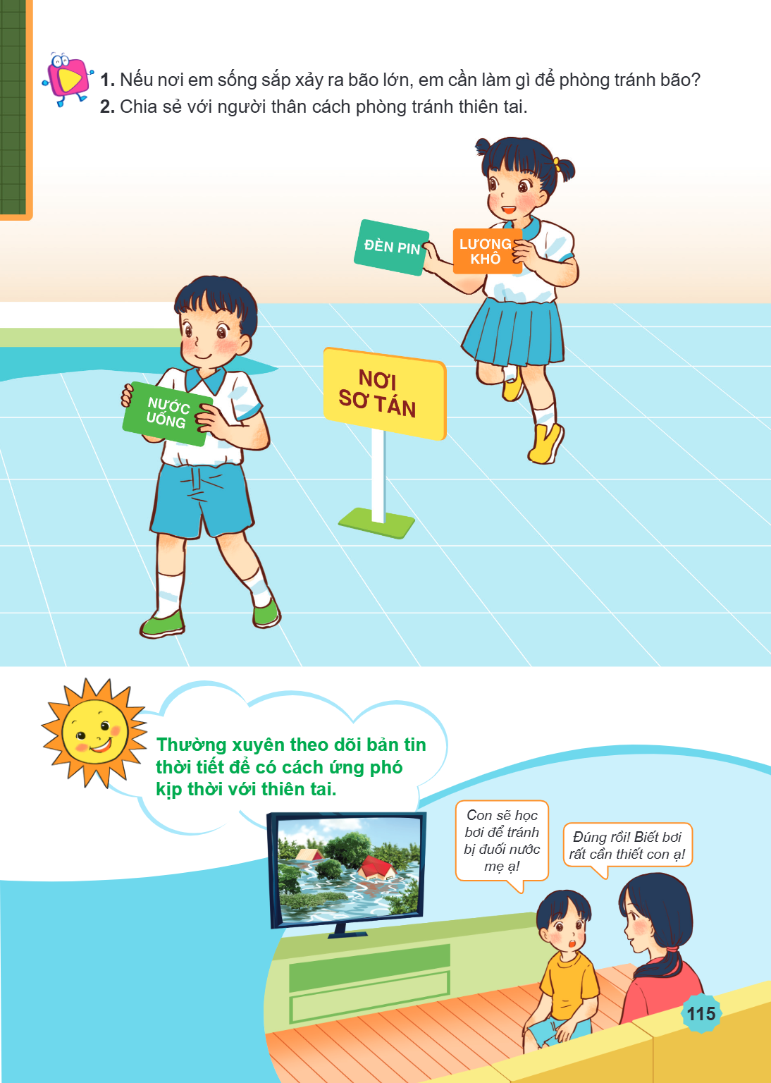Nếu nơi em sống sắp xảy ra bão lớn, em cần làm gì để phòng tránh bão? Chia sẻ với người thân cách phòng tránh thiên tai. Thường xuyên theo dõi bản tin thời tiết