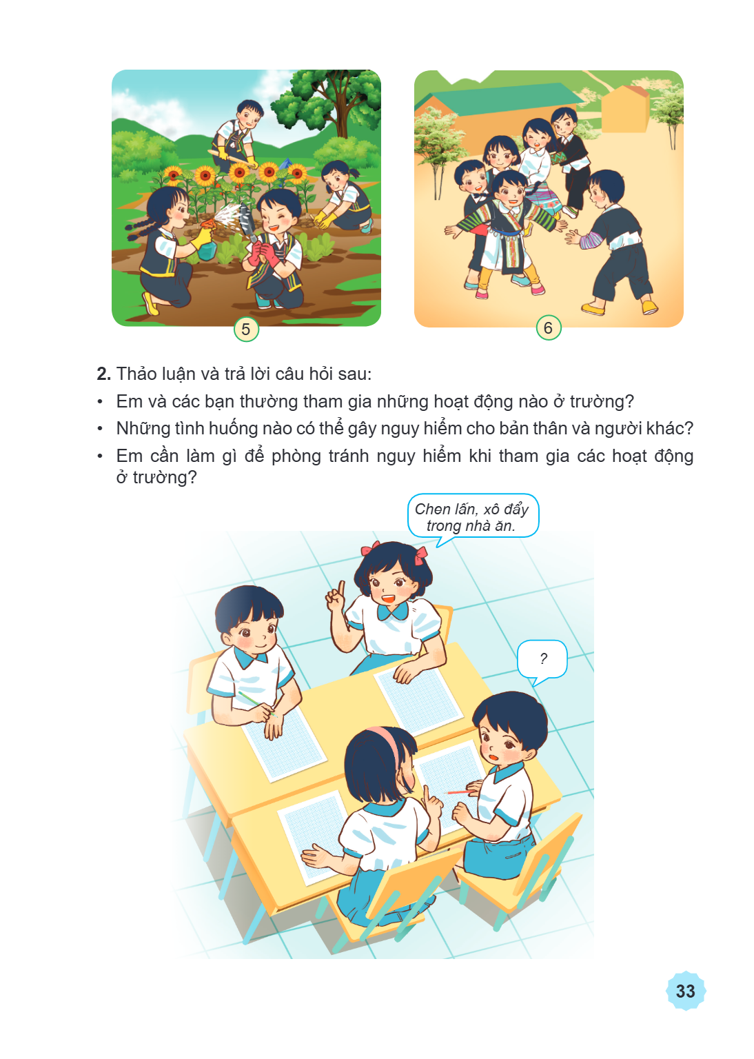 5 6 2. Thảo luận và trả lời câu hỏi sau: Em và các bạn thường tham gia những hoạt động nào ở trường? Những tình huống nào có thể gây nguy hiểm cho bản thân và n