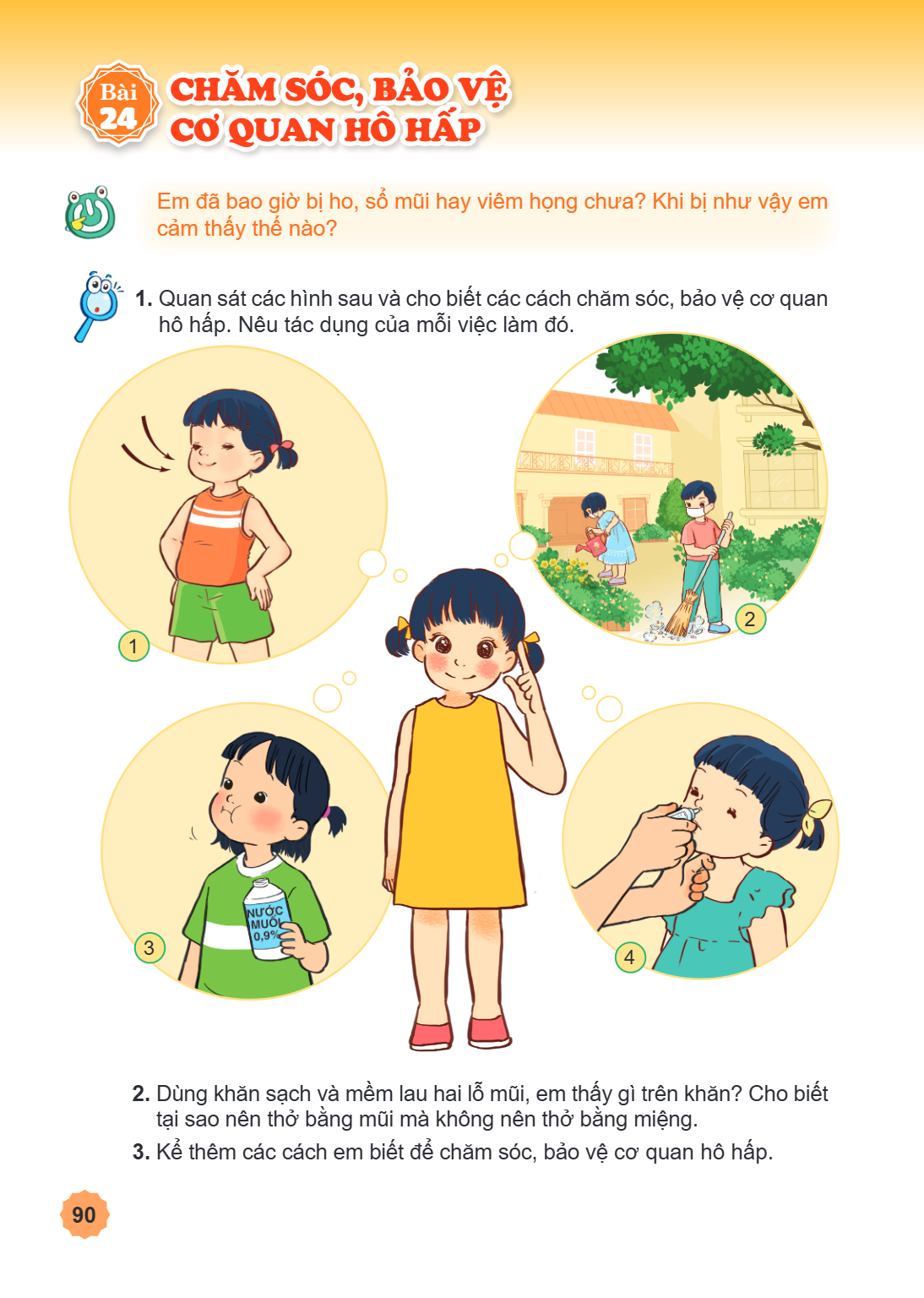 Bài 24. Chăm sóc, bảo vệ cơ quan hô hấp Em đã bao giờ bị ho, sổ mũi hay viêm họng chưa? Khi bị như vậy em cảm thấy thế nào? Quan sát các hình sau và cho biết cá