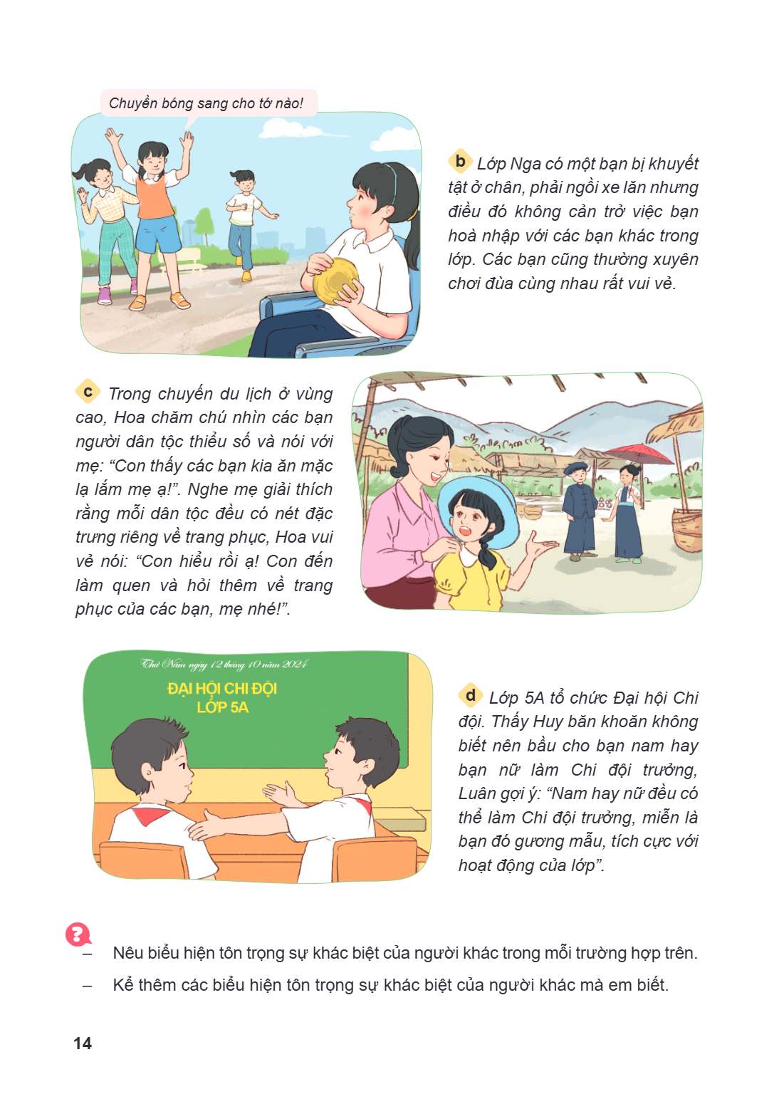 b Lớp Nga có một bạn bị khuyết tật ở chân, phải ngồi xe lăn nhưng điều đó không cản trở việc bạn hoà nhập với các bạn khác trong lớp. Các bạn cũng thường xuyên 