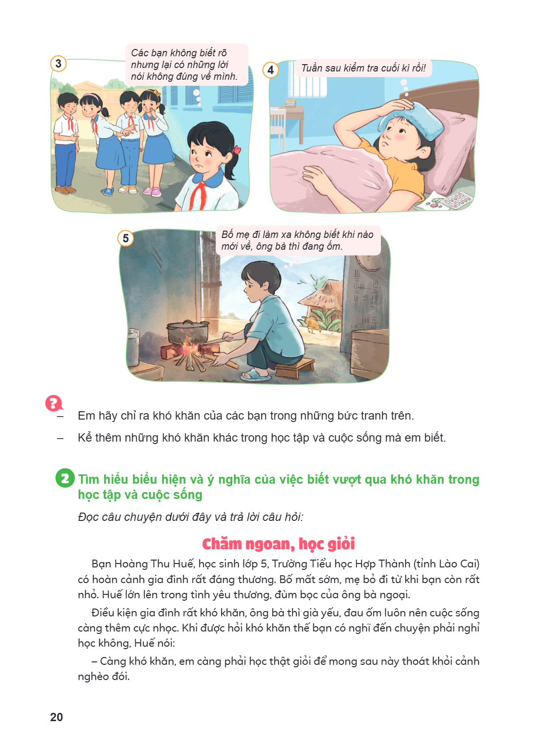 Các bạn không biết rõ 3 nhưng lại có những lời 4 Tuần sau kiểm tra cuối kì rồi! nói không đúng về mình. 5 Bố mẹ đi làm xa không biết khi nào mới về, ông bà thì 