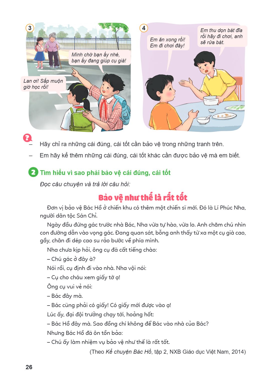 3 4 Em thu dọn bát đĩa rồi hãy đi chơi, anh Em ăn xong rồi! sẽ rửa bát. Em đi chơi đây! Mình chờ bạn ấy nhé, bạn ấy đang giúp cụ già! Lan ơi! Sắp muộn giờ học r