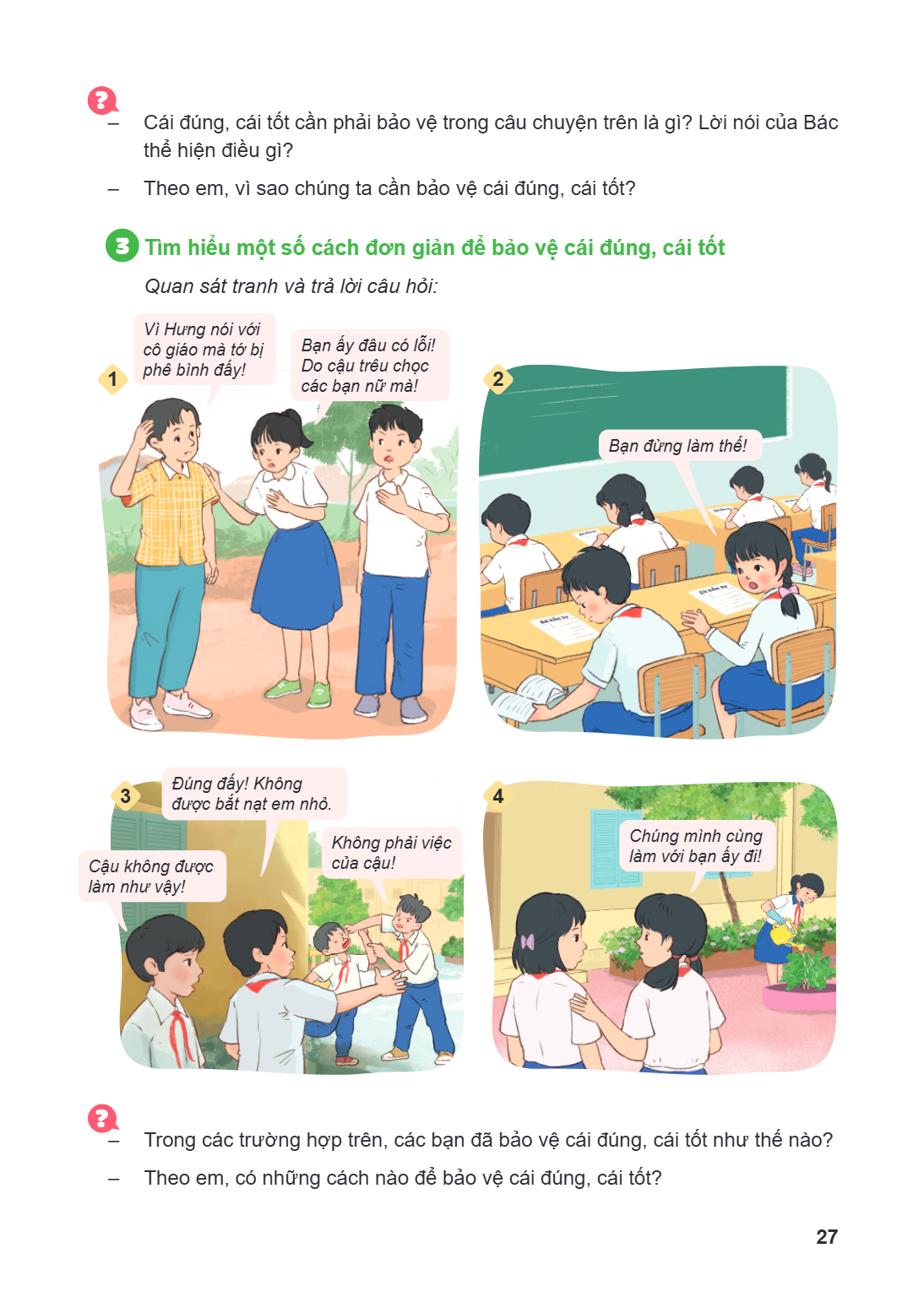 ? Cái đúng, cái tốt cần phải bảo vệ trong câu chuyện trên là gì? Lời nói của Bác thể hiện điều gì? - Theo em, vì sao chúng ta cần bảo vệ cái đúng, cái tốt? 3 Tì