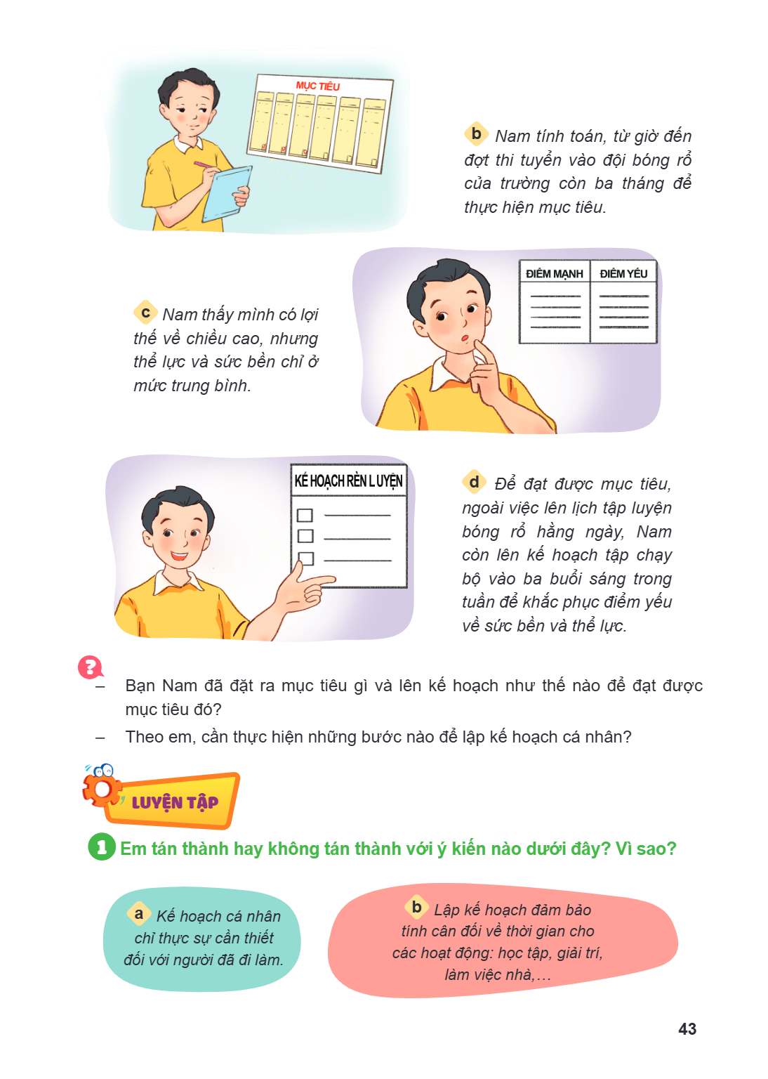 b) Nam tính toán, từ giờ đến đợt thi tuyển vào đội bóng rổ của trường còn ba tháng để thực hiện mục tiêu. c) Nam thấy mình có lợi thế về chiều cao, nhưng thể lự