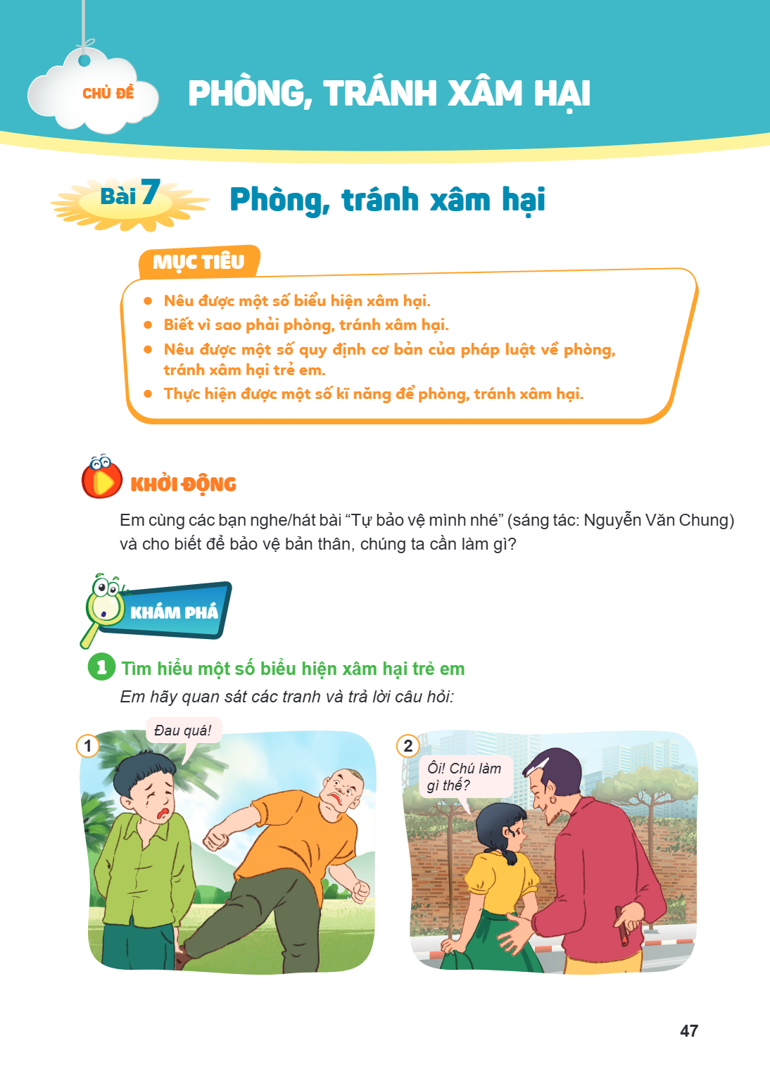 Bài 7. Phòng, tránh xâm hại Bài 7. Phòng, tránh xâm hại MỤC TIÊU: Nêu được một số biểu hiện xâm hại. Biết vì sao phải phòng, tránh xâm hại. Nêu được một số quy 