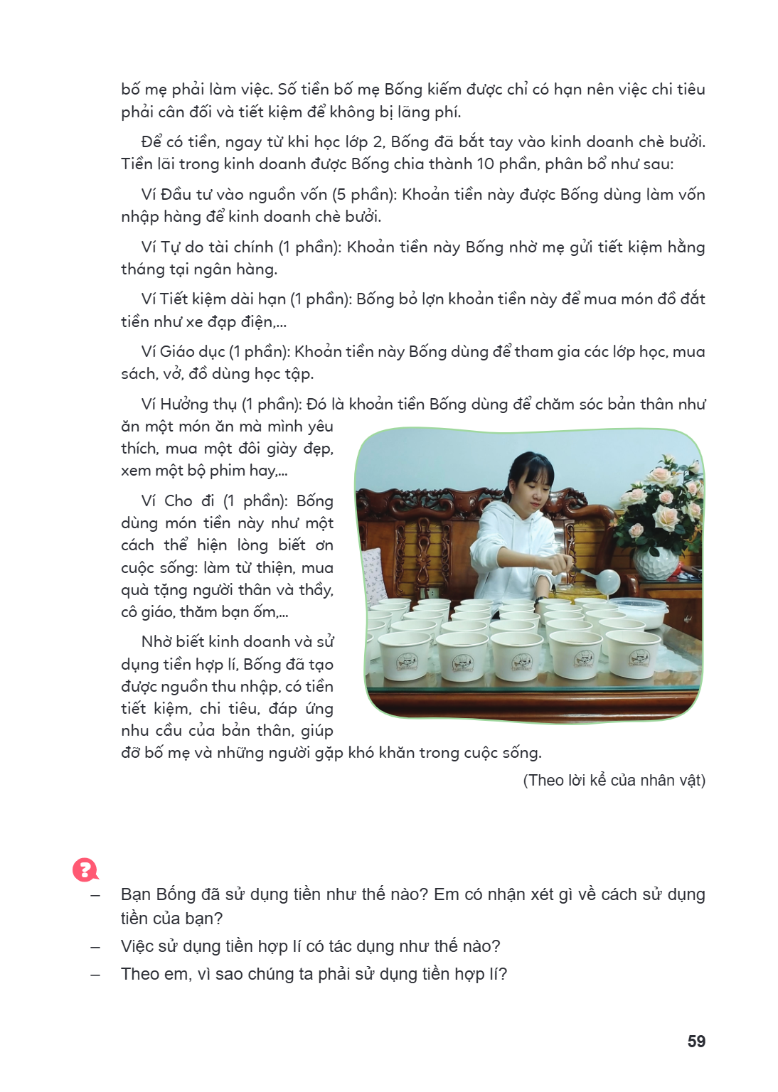 bố mẹ phải làm việc. Số tiền bố mẹ Bống kiếm được chỉ có hạn nên việc chi tiêu phải cân đối và tiết kiệm để không bị lãng phí. Để có tiền, ngay từ khi học lớp 2