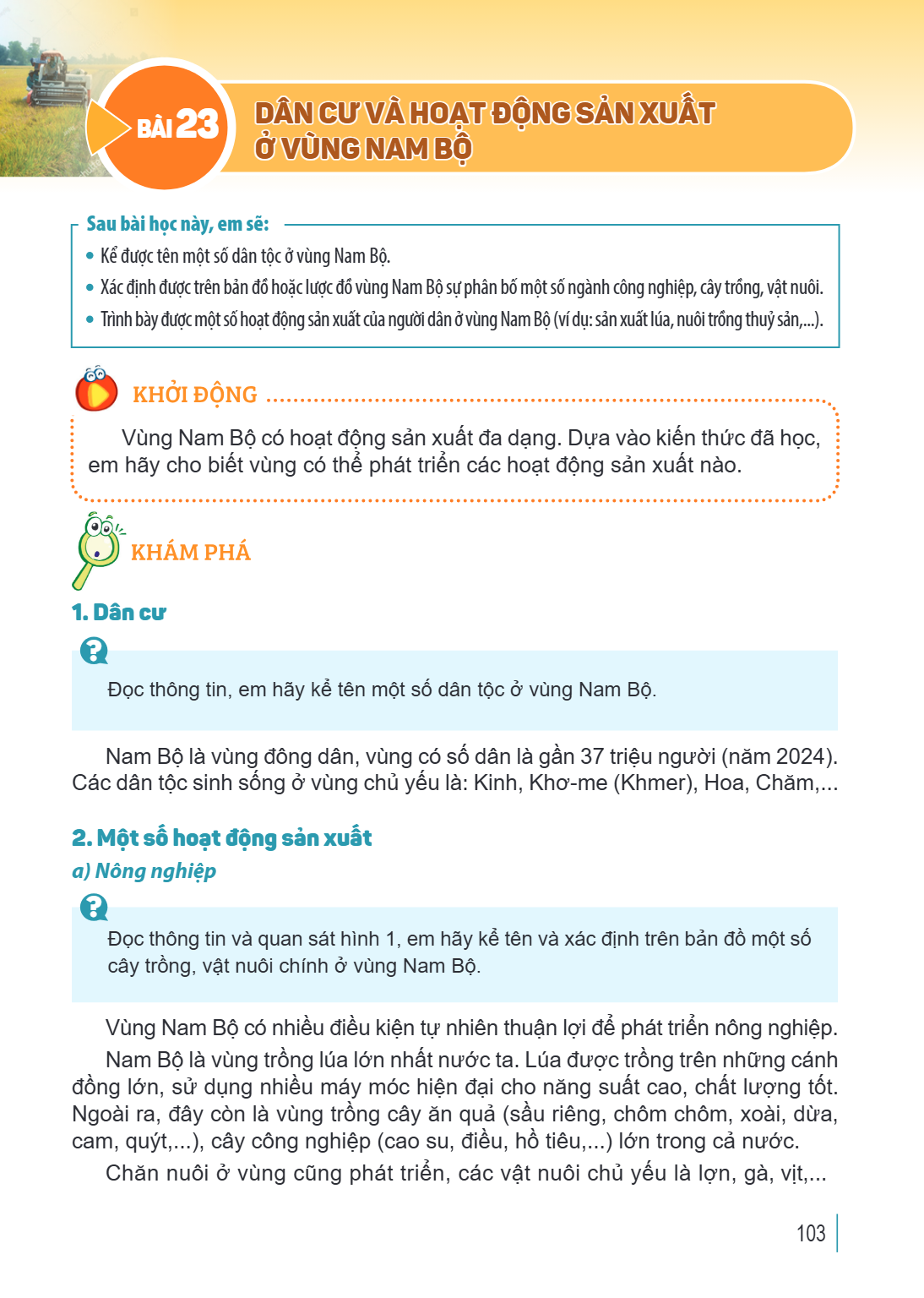 Bài 23. Dân cư và hoạt động sản xuất ở vùng Nam Bộ Sau bài học này, em sẽ: Kể được tên một số dân tộc ở vùng Nam Bộ. Xác định được trên bản đồ hoặc lược đồ vùng