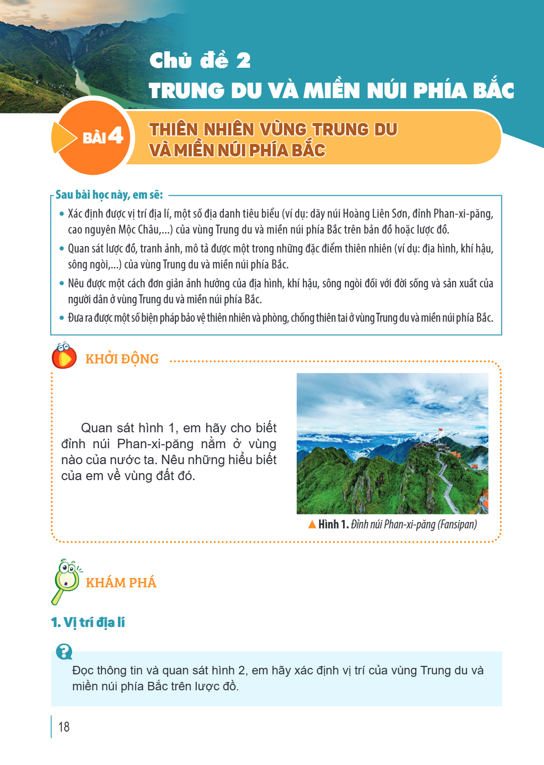 Chủ đề 2 TRUNG DU VÀ MIỀN NÚI PHÍA BẮC Bài 4. Thiên nhiên vùng Trung du và miền núi phía Bắc Sau bài học này, em sẽ: Xác định được vị trí địa lí, một số địa dan