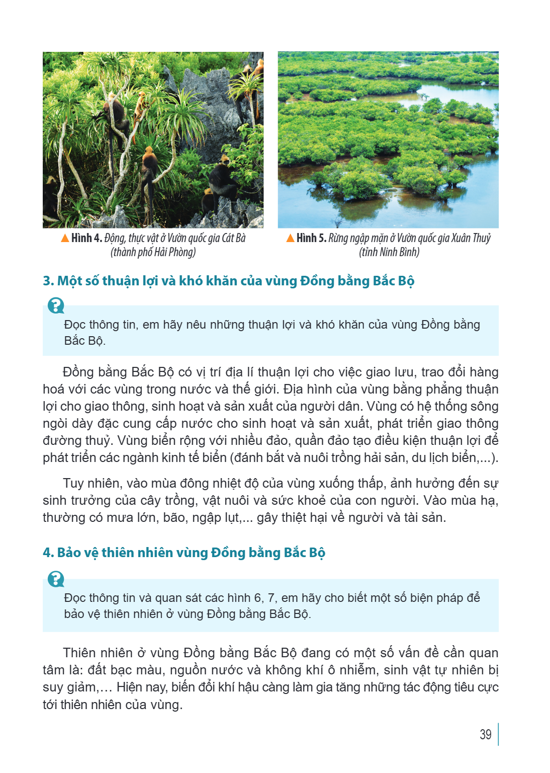 Hình 4. Động, thực vật ở Vườn quốc gia Cát Bà Hình 5. Rừng ngập mặn ở Vườn quốc gia Xuân Thuỷ (thành phố Hải Phòng) (tỉnh Ninh Bình) 3. Một số thuận lợi và khó 