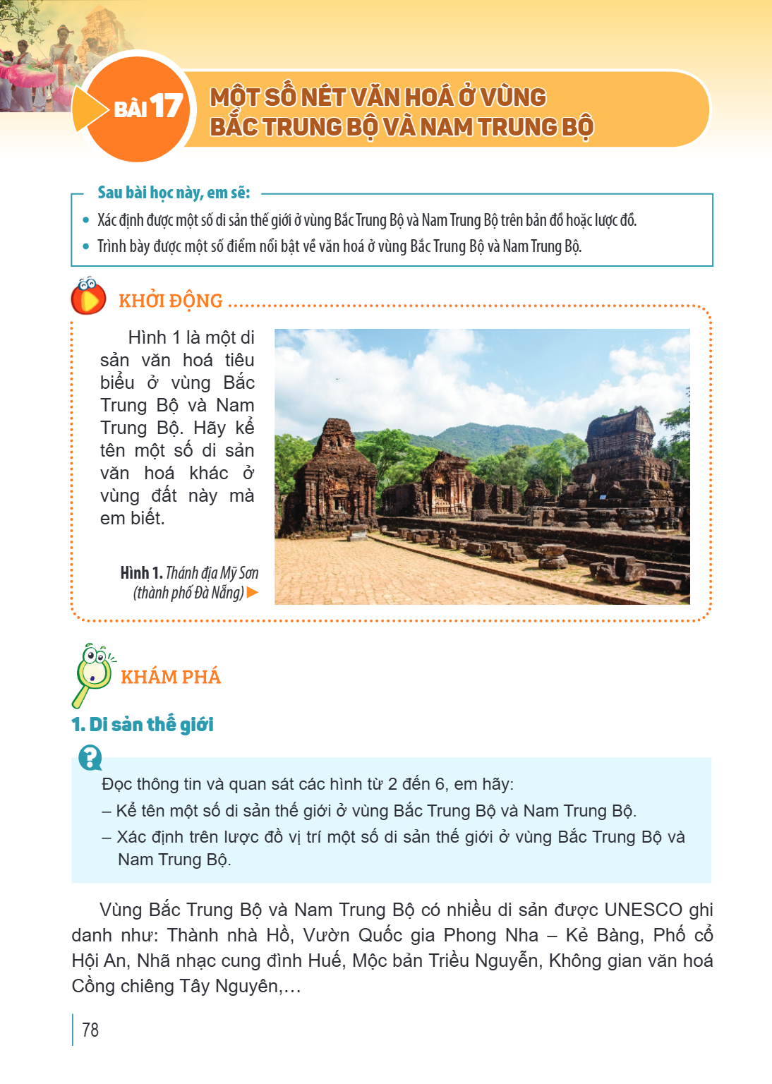 Bài 17. Một số nét văn hoá ở vùng Bắc Trung Bộ và Nam Trung Bộ Sau bài học này, em sẽ: Xác định được một số di sản thế giới ở vùng Bắc Trung Bộ và Nam Trung Bộ 
