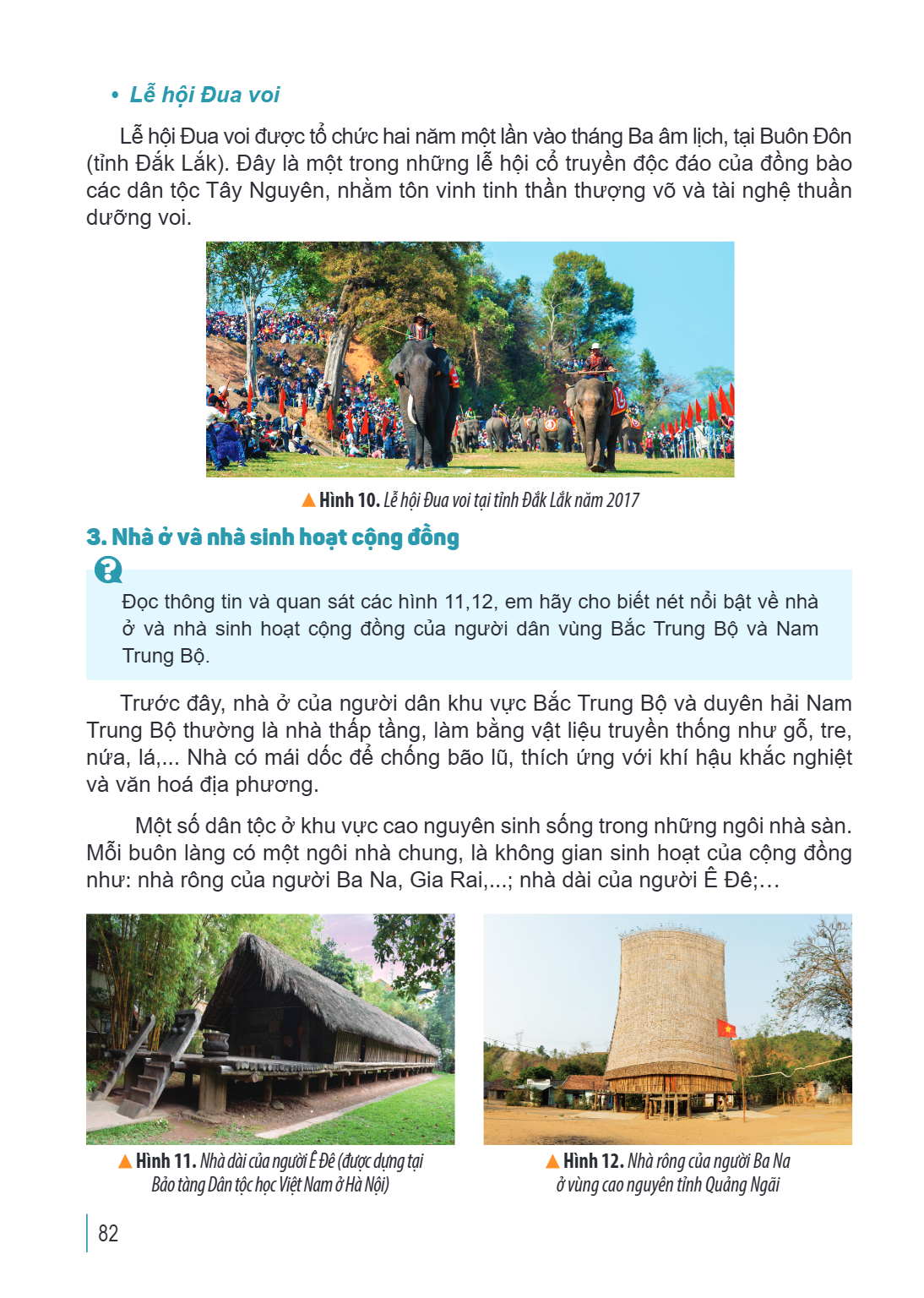 Lễ hội Đua voi Lễ hội Đua voi được tổ chức hai năm một lần vào tháng Ba âm lịch, tại Buôn Đôn (tỉnh Đắk Lắk). Đây là một trong những lễ hội cổ truyền độc đáo củ