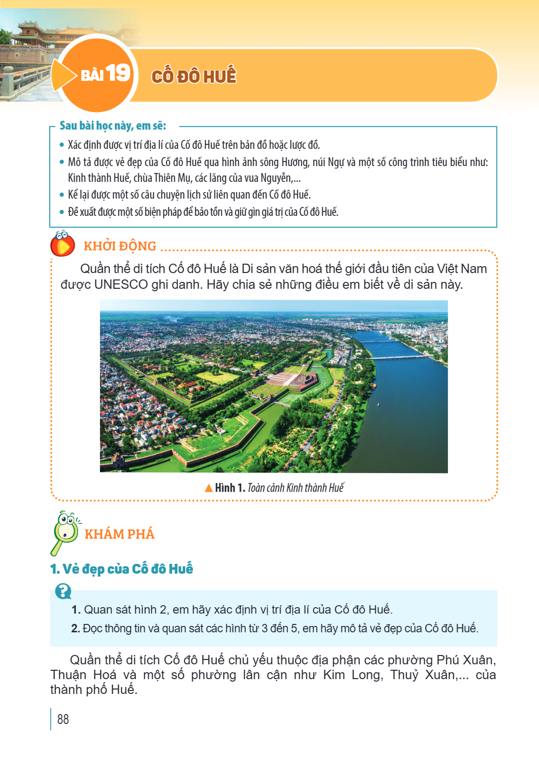 Bài 19. Cố đô Huế Học xong bài này, em sẽ: Xác định được vị trí địa lí của Cố đô Huế trên bản đồ hoặc lược đồ. Mô tả được vẻ đẹp của Cố đô Huế qua hình ảnh sông