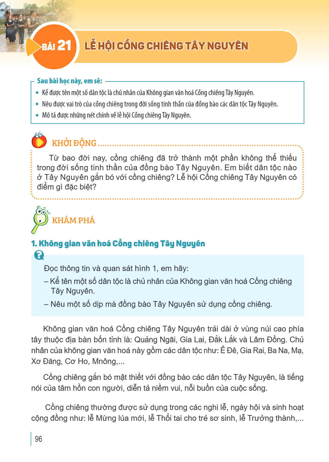 Bài 21. Lễ hội Cồng chiêng Tây Nguyên Sau bài học này, em sẽ: Kể được tên một số dân tộc là chủ nhân của Không gian văn hoá Cồng chiêng Tây Nguyên. Nêu được vai