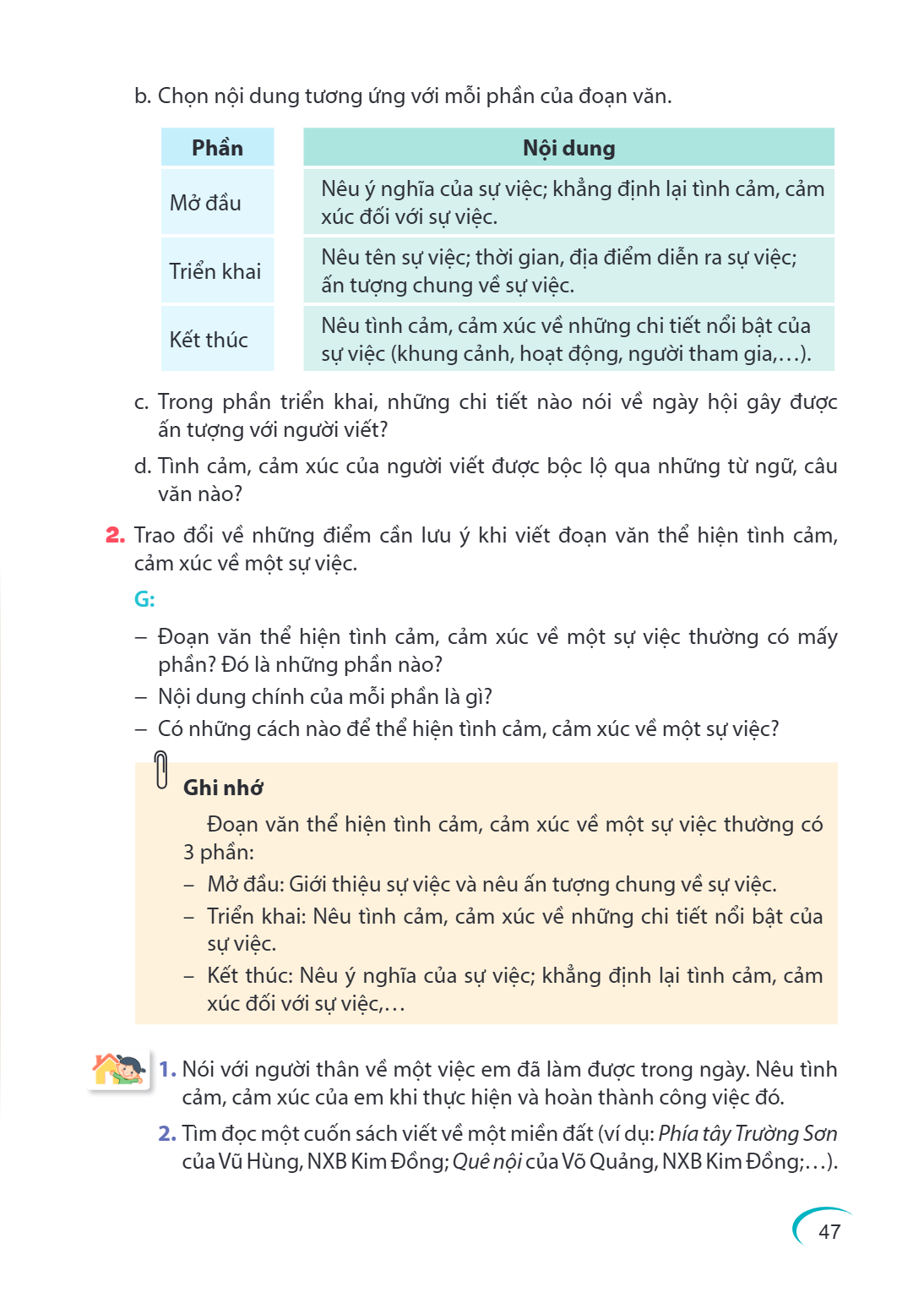 b. Chọn nội dung tương ứng với mỗi phần của đoạn văn. Phần, Nội dung Mở đầu, Nêu ý nghĩa của sự việc; khẳng định lại tình cảm, cảm xúc đối với sự việc. Triển kh