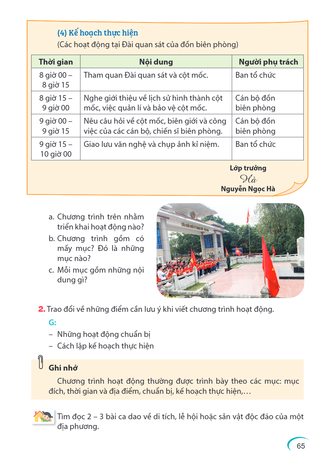 (4) Kế hoạch thực hiện (Các hoạt động tại Đài quan sát của đồn biên phòng) Thời gian Nội dung 8 giờ 00 - Tham quan Đài quan sát và cột mốc. 8 giờ 15 8 giờ 15 -,