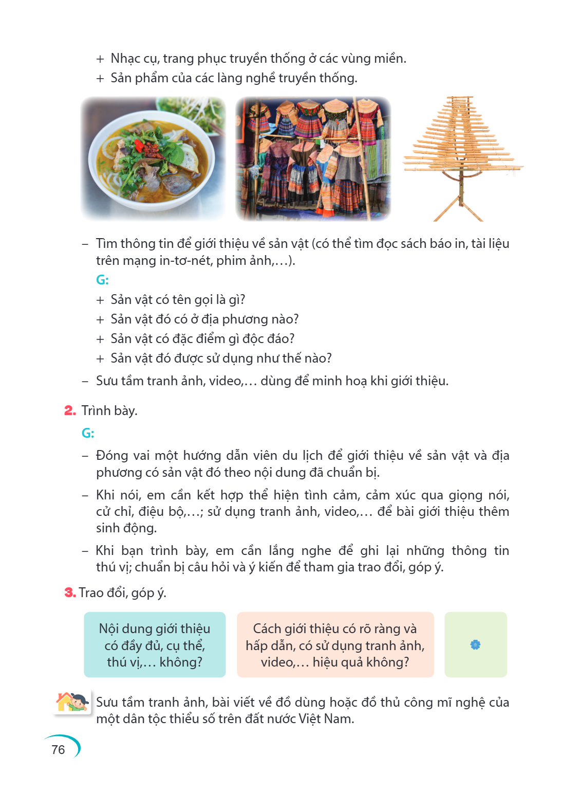 Nhạc cụ, trang phục truyền thống ở các vùng miền. + Sản phẩm của các làng nghề truyền thống. Tìm thông tin để giới thiệu về sản vật (có thể tìm đọc sách báo in,