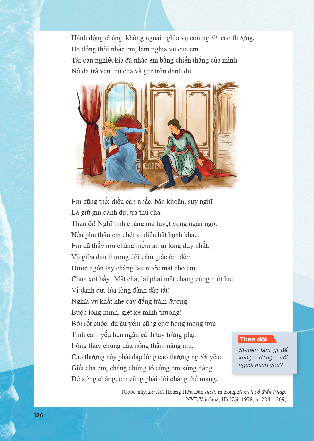 Hành động chàng, không ngoài nghĩa vụ con người cao thượng, Đã đồng thời nhắc em, làm nghĩa vụ của em. Tài oan nghiệt kia đã nhắc em bằng chiến thắng của mình N