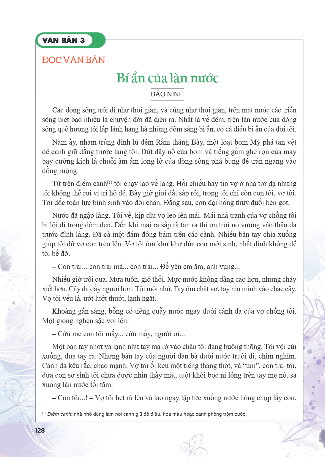 VĂN BẢN 3 ĐỌC VĂN BẢN Bí ẩn của làn nước BẢO NINH Các dòng sông trôi đi như thời gian, và cũng như thời gian, trên mặt nước các triền sông biết bao nhiêu là chu