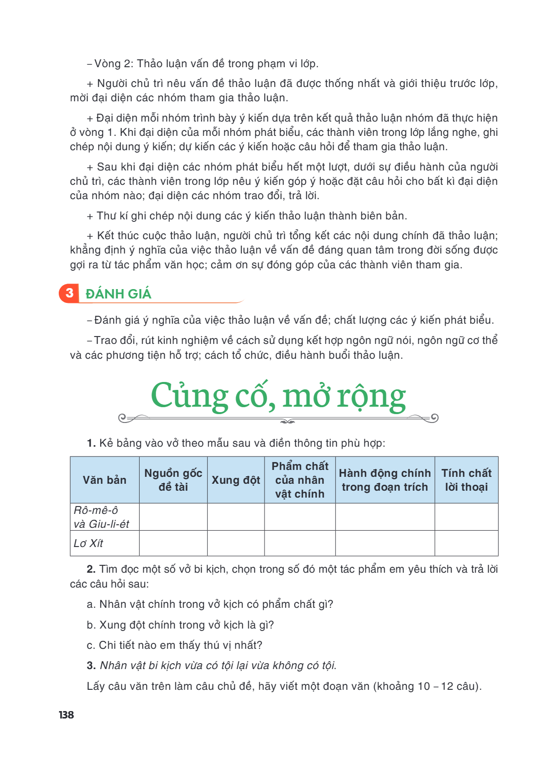 Củng cố, mở rộng 1. Kẻ bảng vào vở theo mẫu sau và điền thông tin phù hợp: Văn bản, Nguồn gốc đề tài, Xung đột, Phẩm chất của nhân vật chính, Hành động chính tr