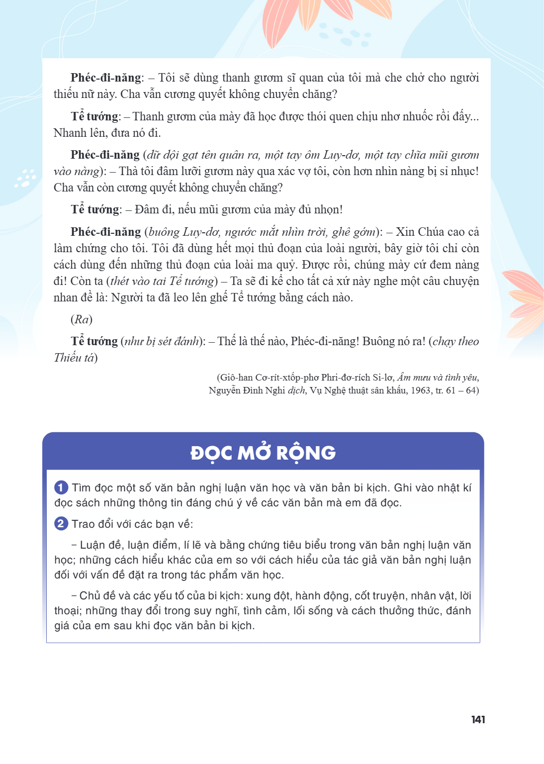 Phéc-đi-năng: – Tôi sẽ dùng thanh gươm sĩ quan của tôi mà che chở cho người thiếu nữ này. Cha vẫn cương quyết không chuyển chăng? Tể tướng: – Thanh gươm của mày