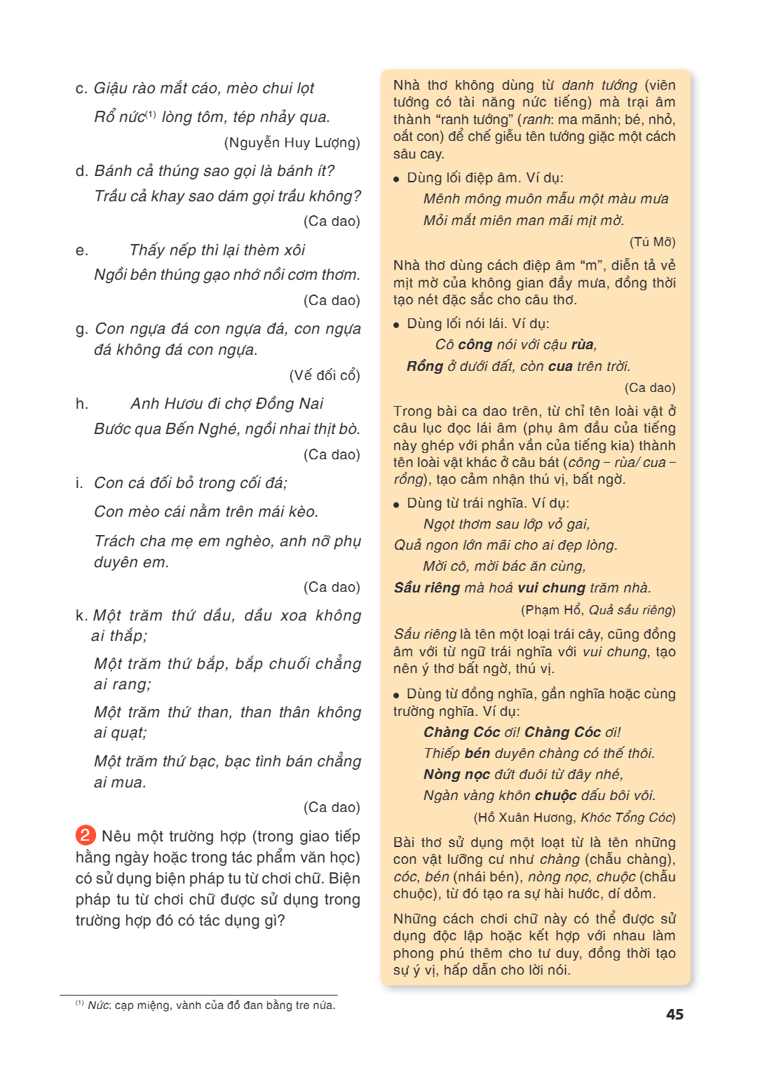 c. Giậu rào mắt cáo, mèo chui lọt Rổ nức(1) lòng tôm, tép nhảy qua. (Nguyễn Huy Lượng) d. Bánh cả thúng sao gọi là bánh ít? Trầu cả khay sao dám gọi trầu không?